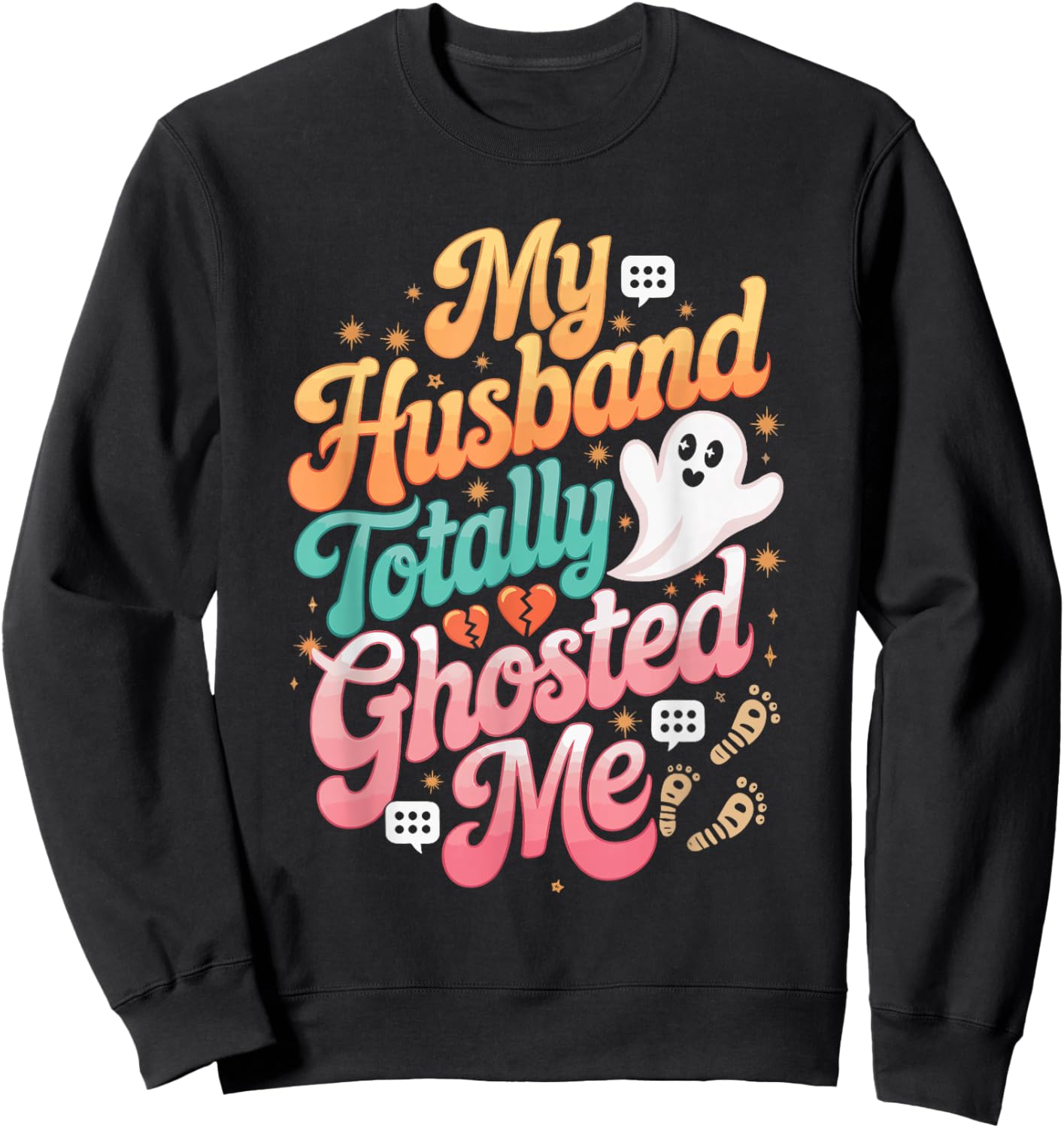 My Husband Totally Ghosted Me Sweatshirt - Sweatshirt | Black