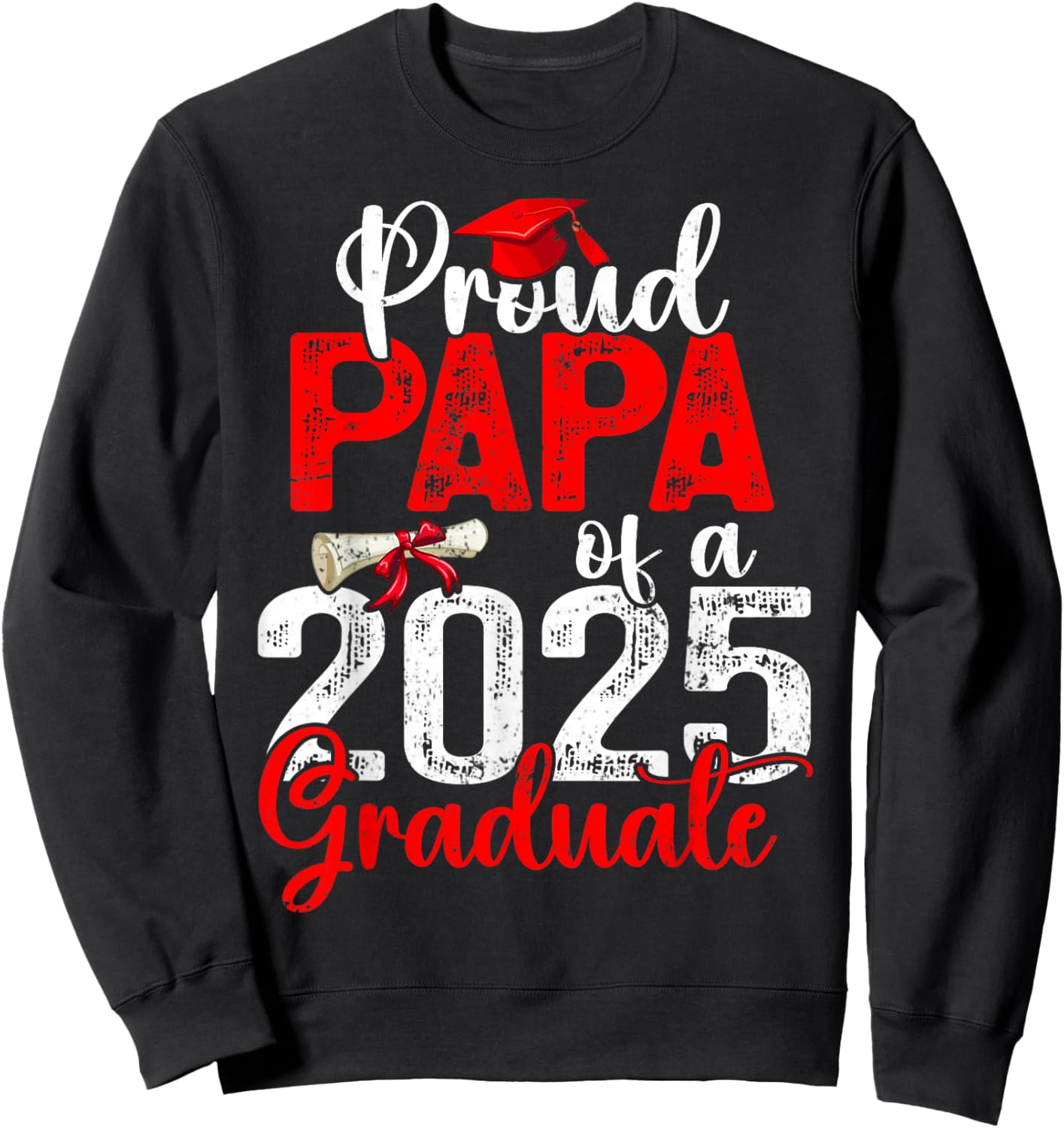 Proud Papa Of A Class Of 2025 Graduate Senior Graduation Sweatshirt - Sweatshirt | Black