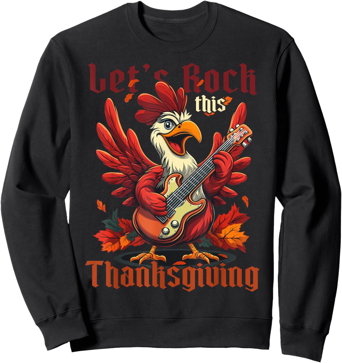 Let’s Rock this Thanksgiving Funny Turkey Guitar Rock N Roll Sweatshirt - Sweatshirt | Black
