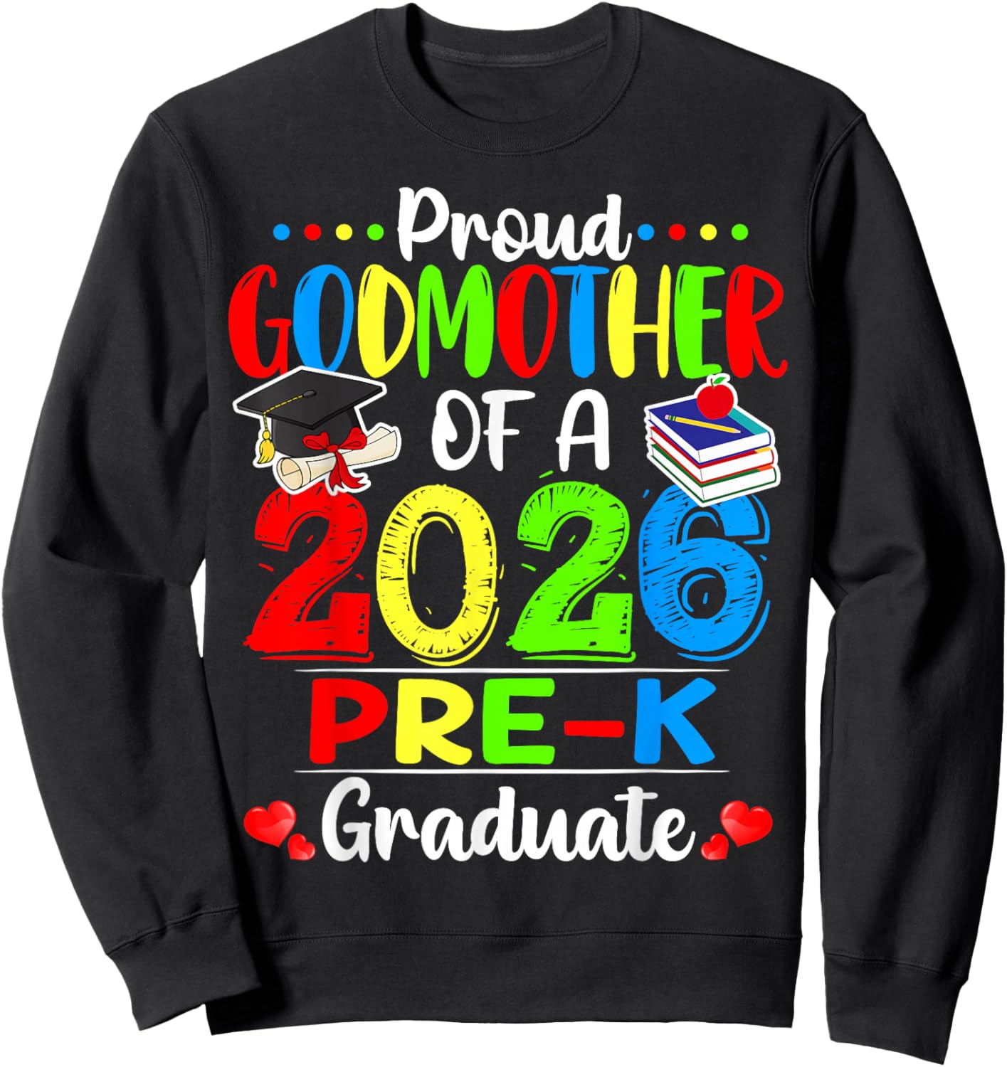 Proud Godmother of 2026 Pre-K Graduate Graduation Sweatshirt - Sweatshirt | Black