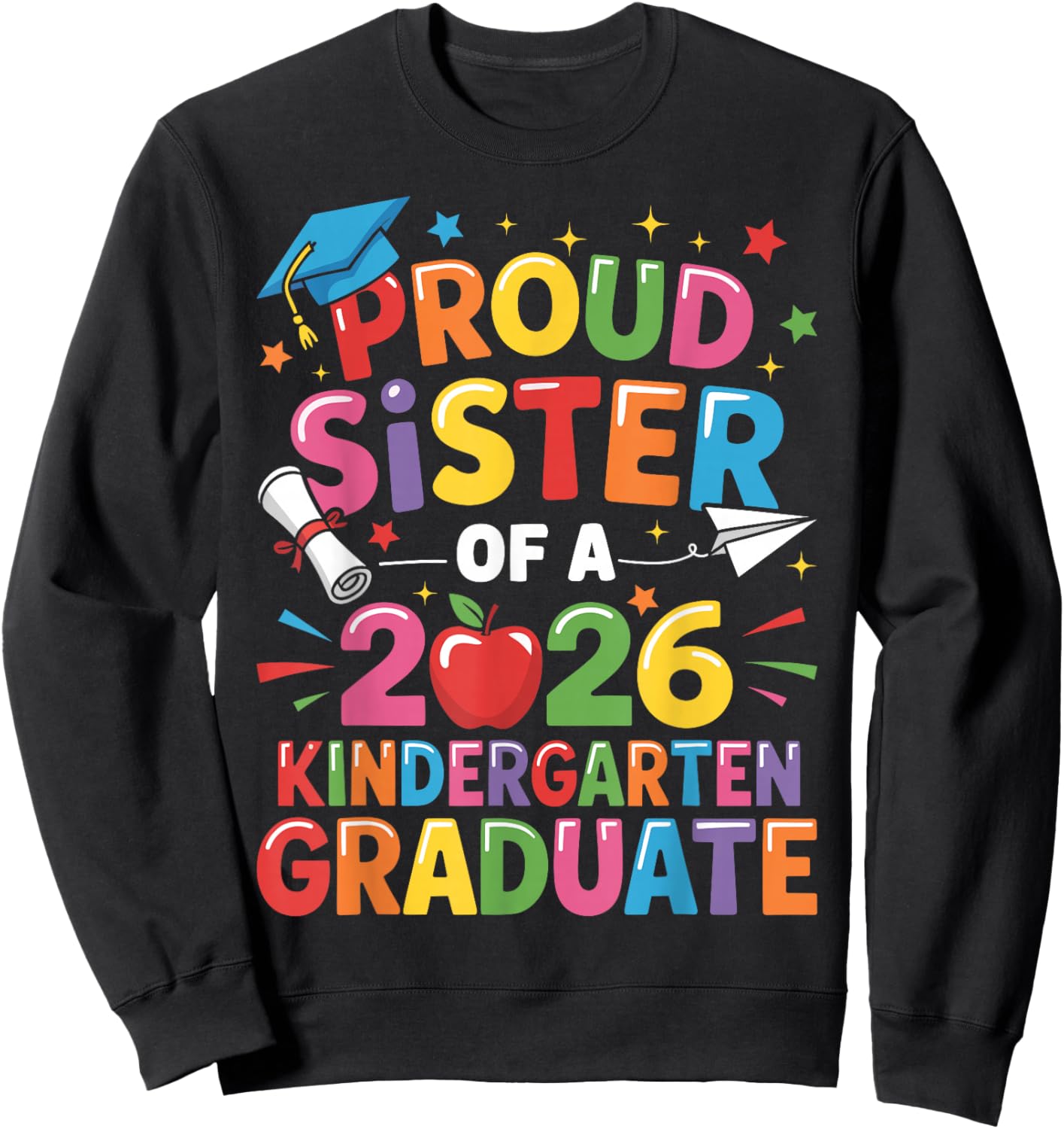 Graduation Proud Sister of 2026 Kindergarten Graduate Sweatshirt - Sweatshirt | Black