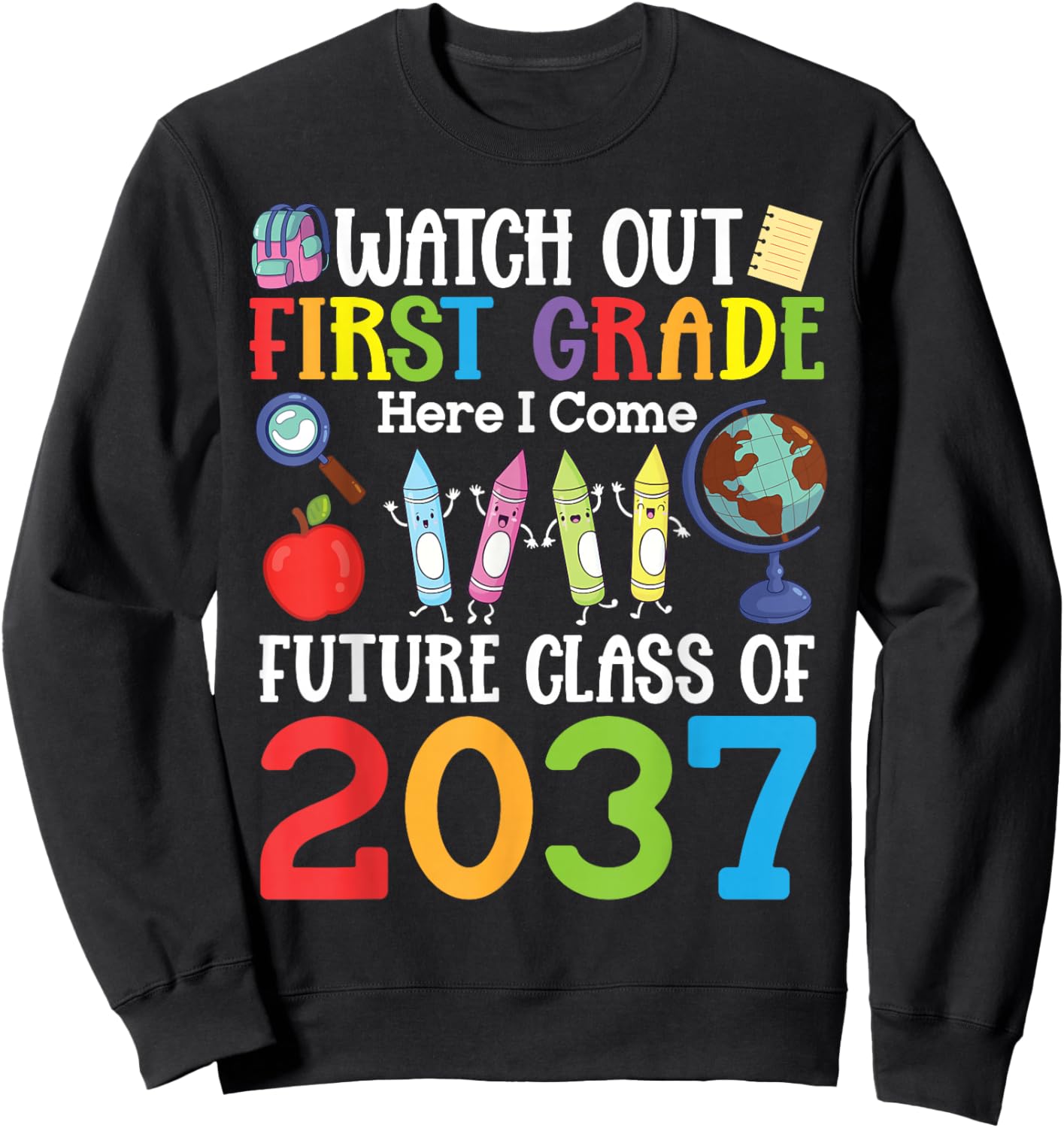 Watch Out First Grade Here I Come Class of 2037 Students Sweatshirt - Sweatshirt | Black
