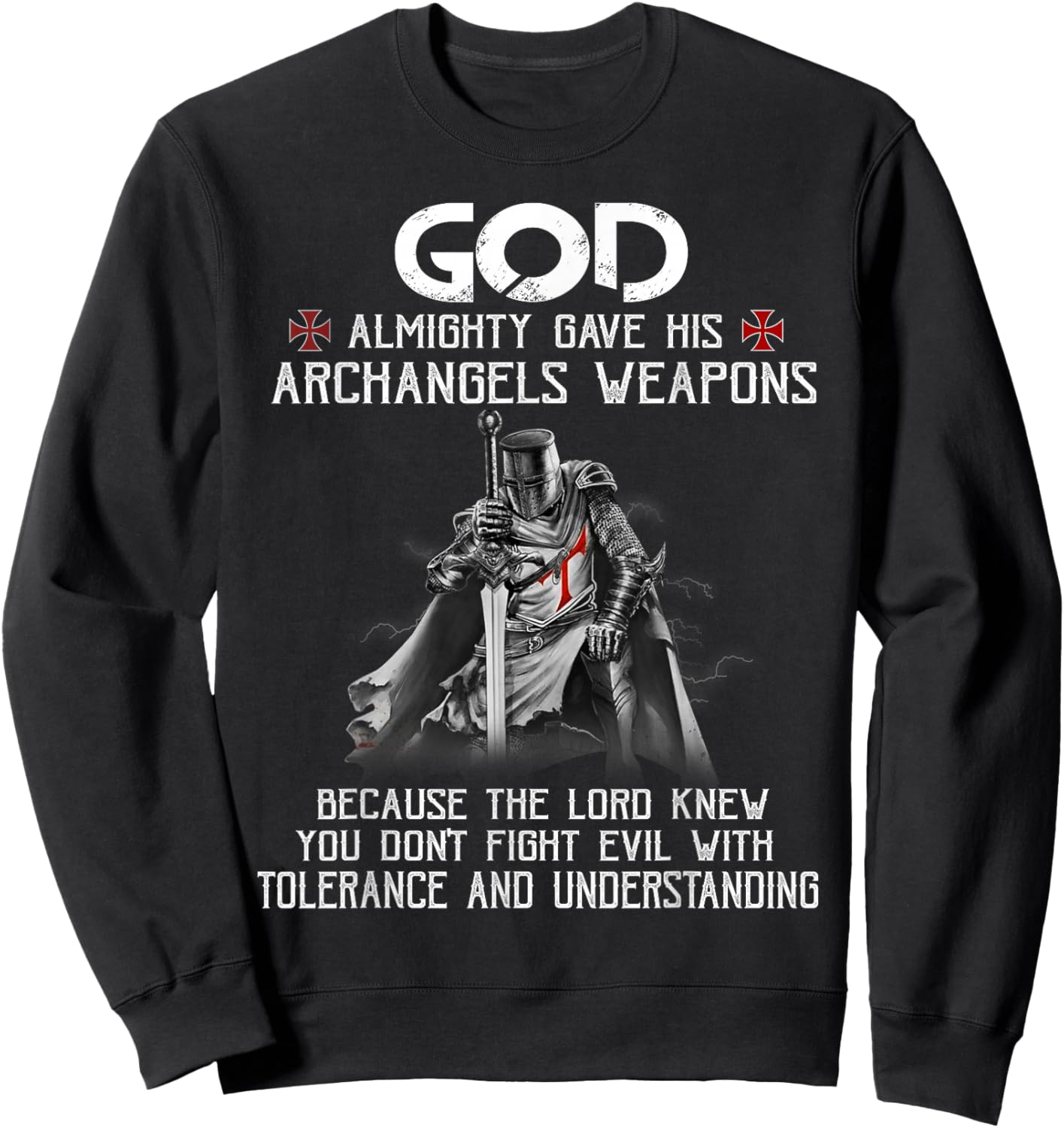 Knight Templar Christian Warrior of God Gave His Weapons Sweatshirt - Sweatshirt | Black