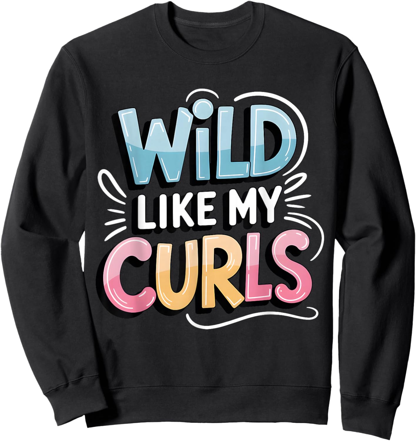 Wild Like My Curls Toddler Cute Curly Haired Sweatshirt - Sweatshirt | Black
