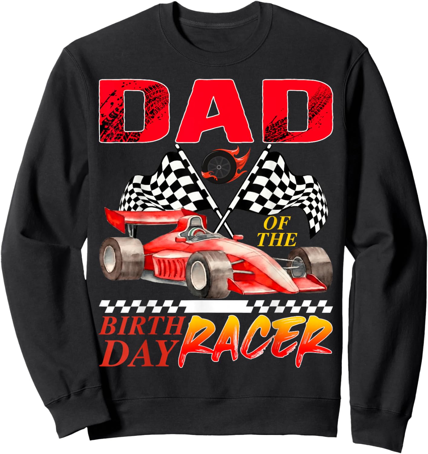 Race Car Dad of The Birthday Racer Racing Family Sweatshirt - Sweatshirt | Black
