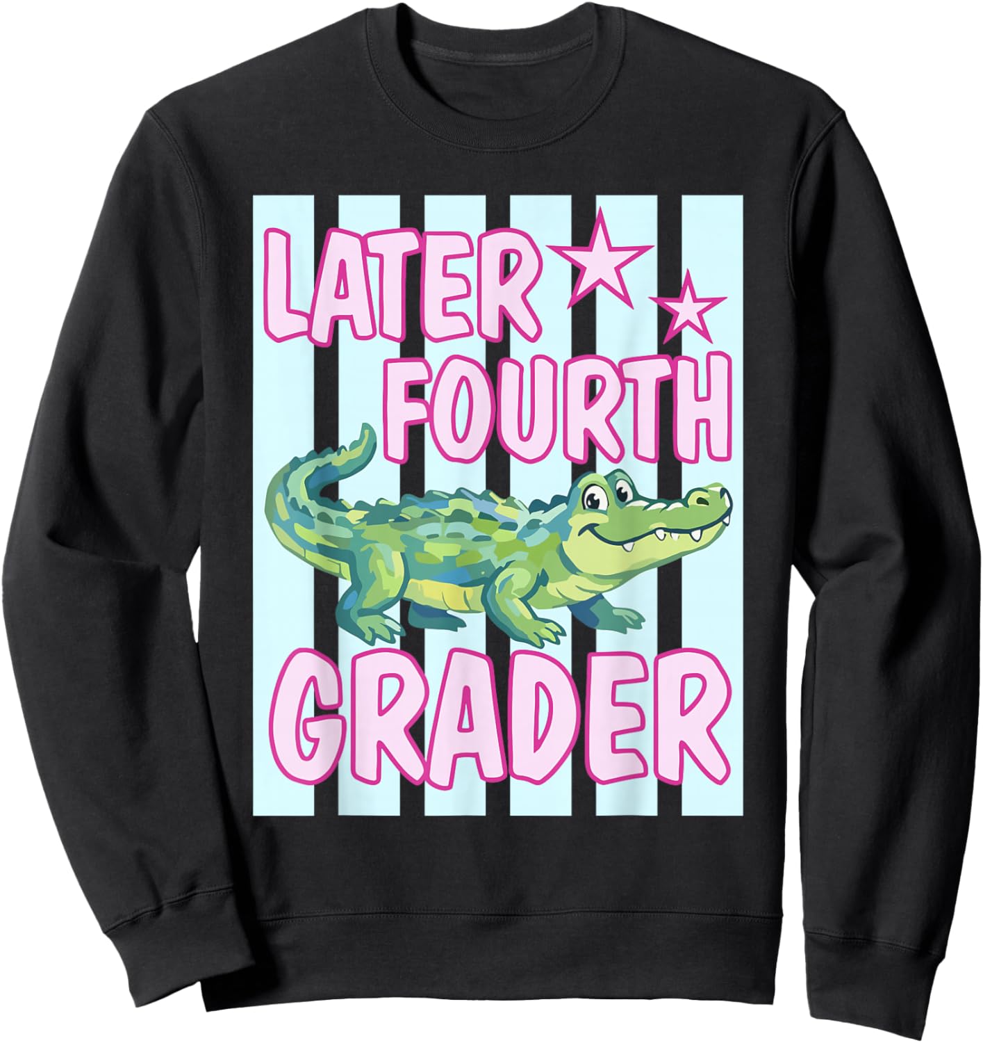 Gator Later Fourth Grader Last Day School End of School Year Sweatshirt - Sweatshirt | Black