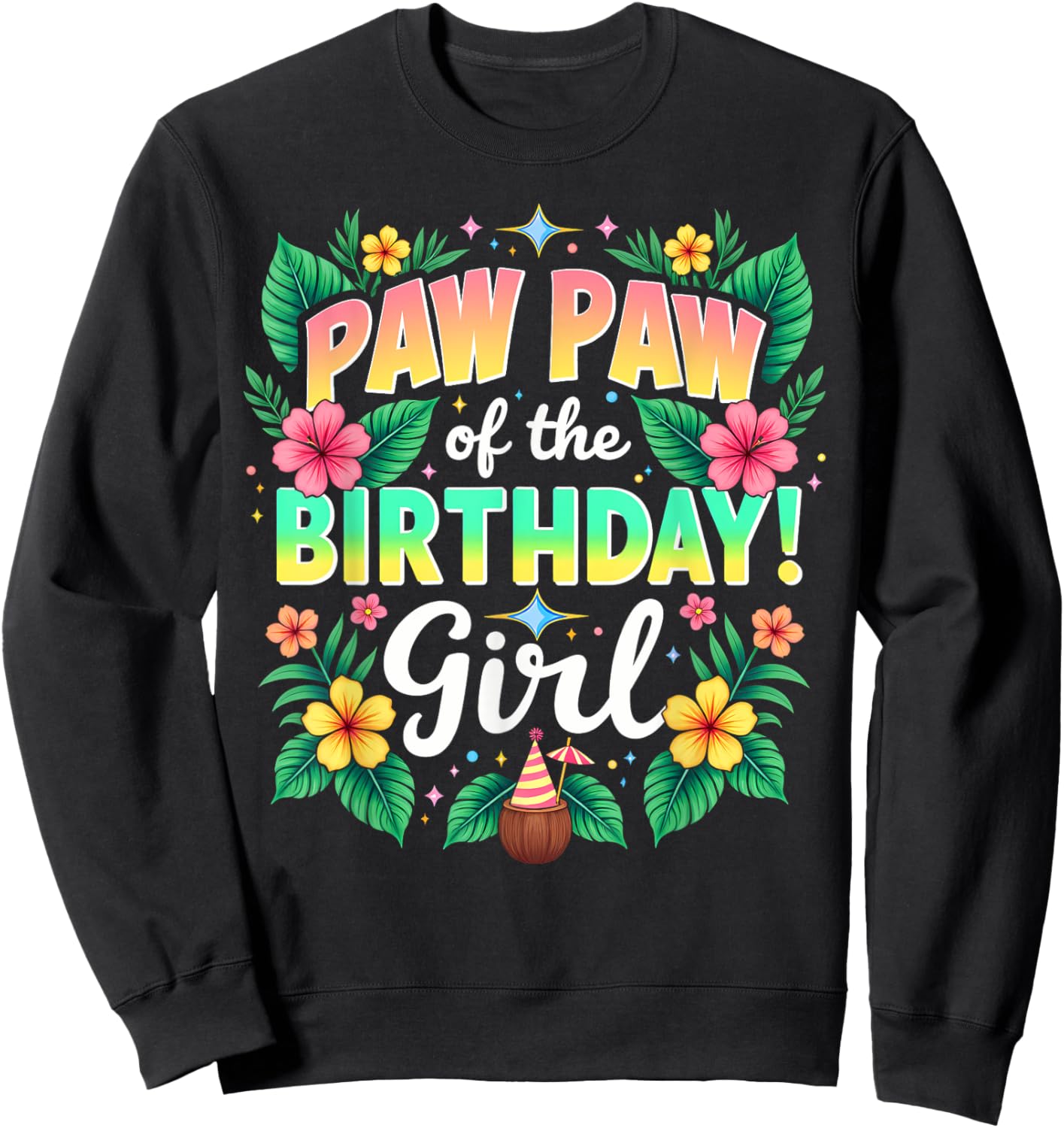 Aloha Hawaii Grandpa Paw Paw Of The Birthday Girl Sweatshirt - Sweatshirt | Black