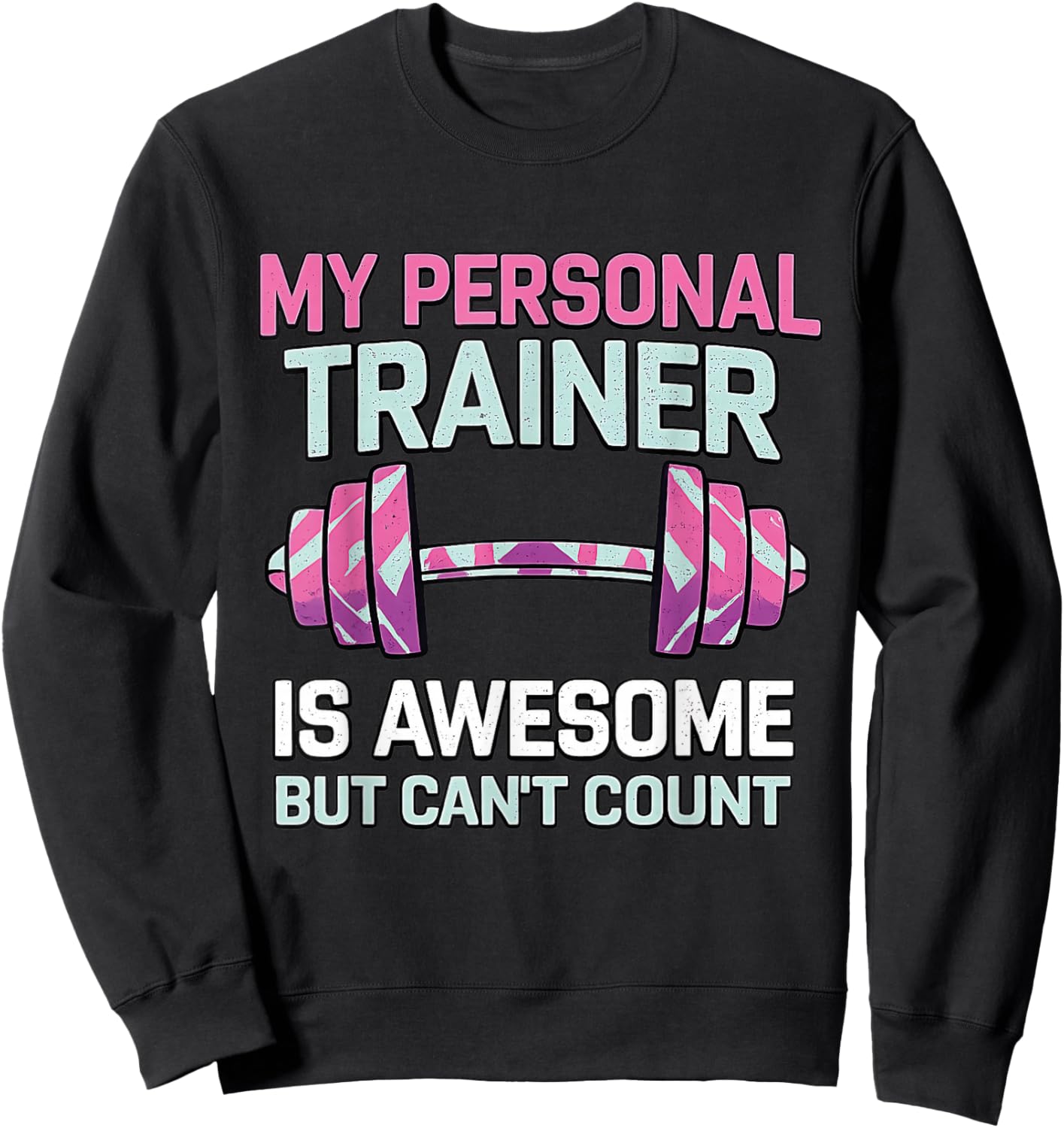 My Personal Trainer is Awesome Funny Women Sweatshirt - Sweatshirt | Black