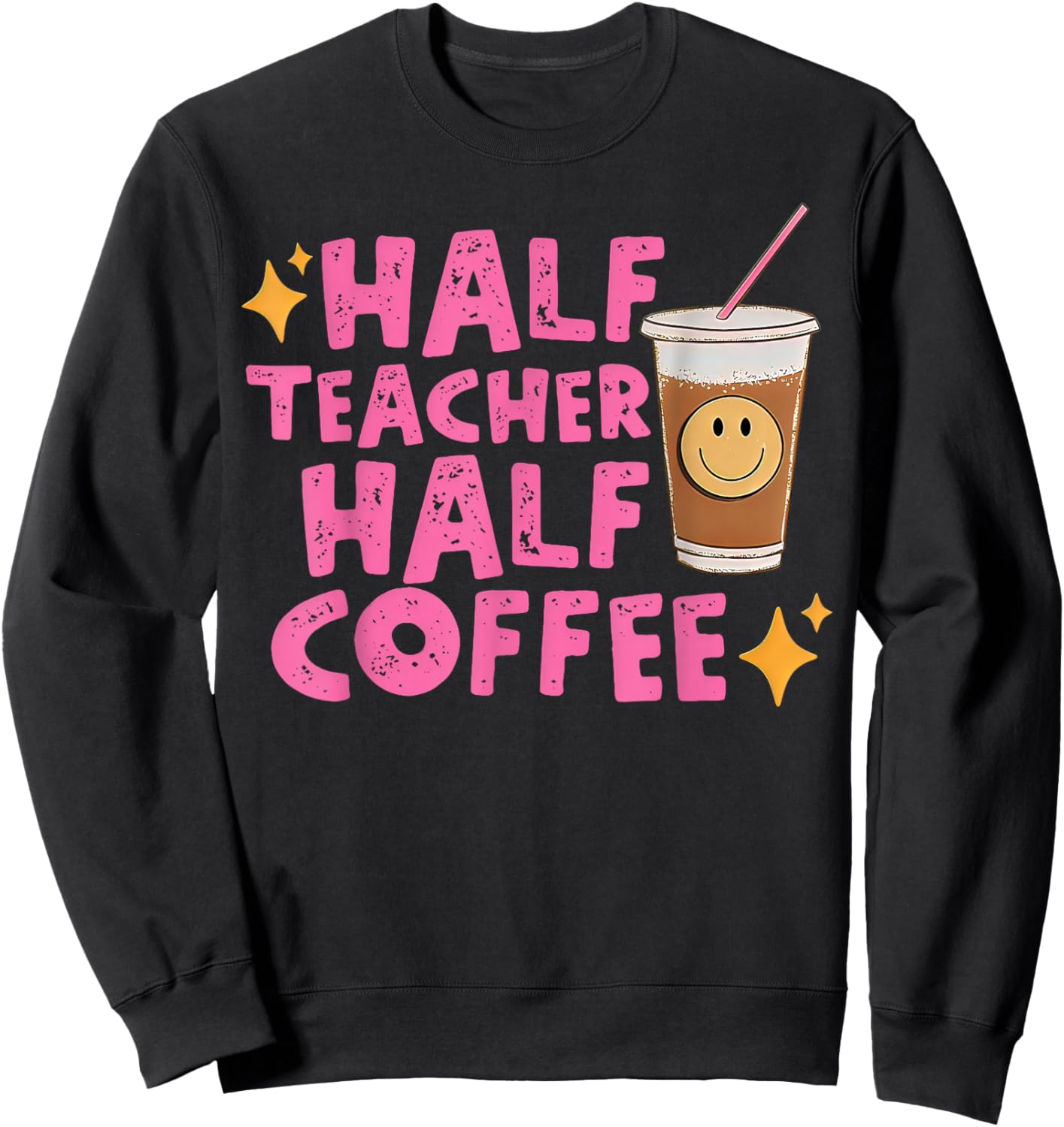 Half Teacher Half Coffee Sweatshirt - Sweatshirt | Black