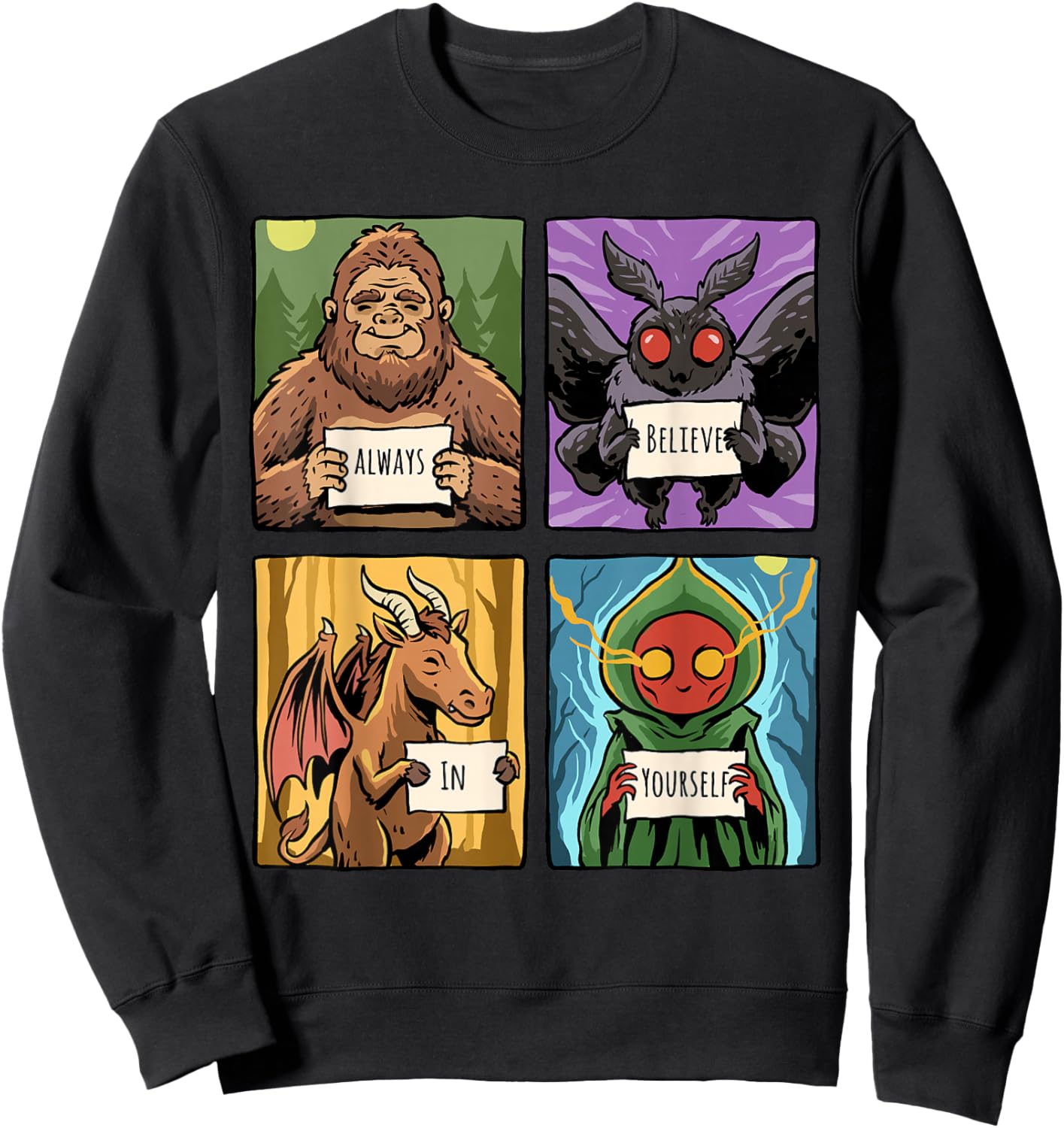 Always Believe in Yourself Cryptid Monsters Motivational Sweatshirt - Sweatshirt | Black