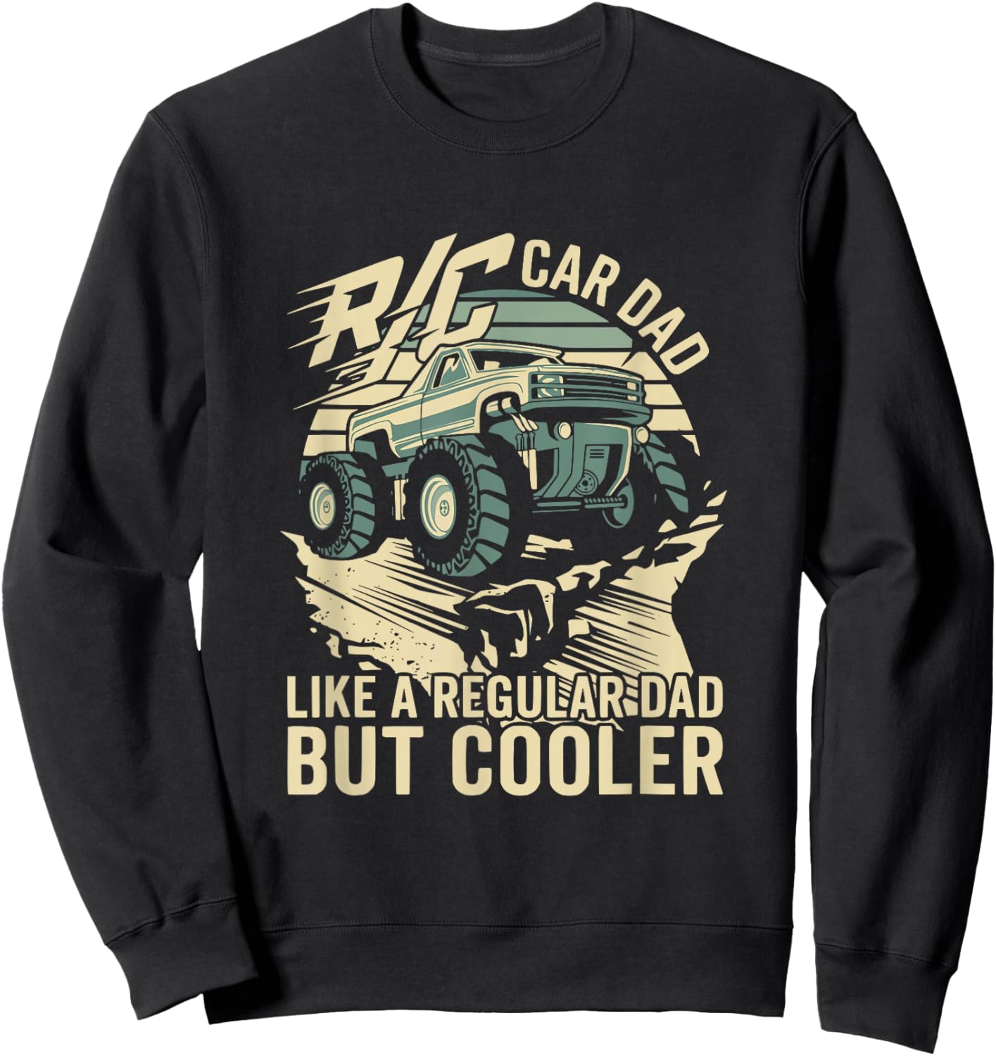RC Car Dad Like A Regular Dad But Cooler Design Sweatshirt - Sweatshirt | Black
