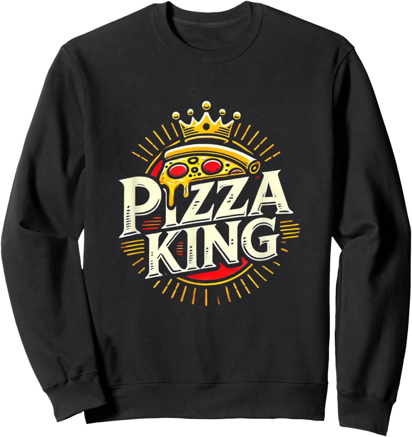 Funny Pizza Lover Foodie Pizza Men Pun Pizza King Sweatshirt - Sweatshirt | Black