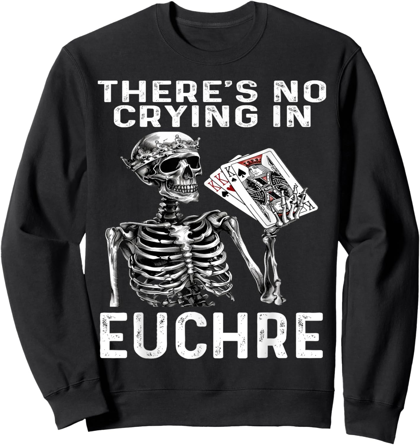 Funny There's No Crying In Euchre Card Game Player Game Sweatshirt - Sweatshirt | Black