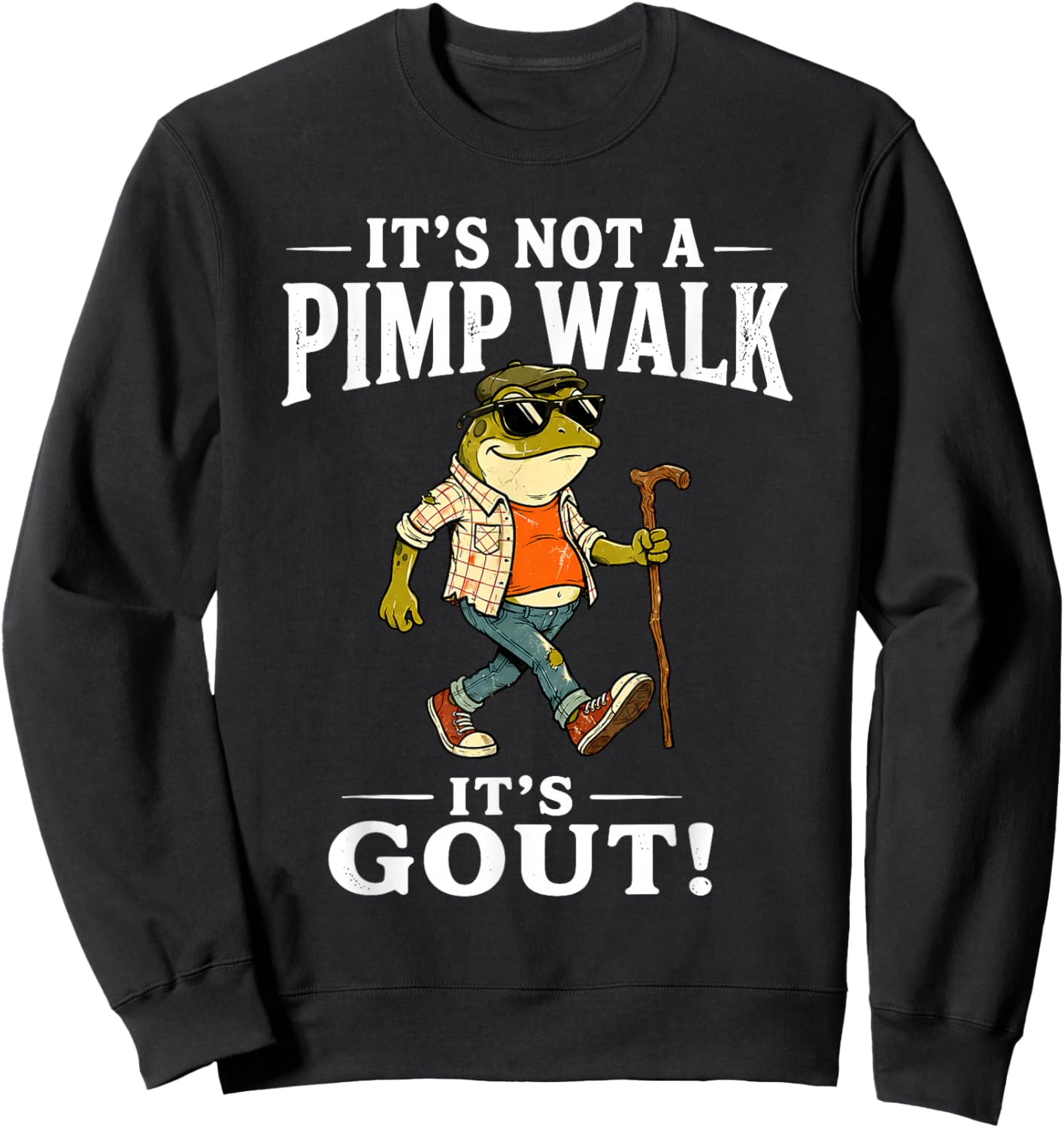 It's Not A Pimp Walk It's Gout Funny Frog Dad Father's Day Sweatshirt - Sweatshirt | Black