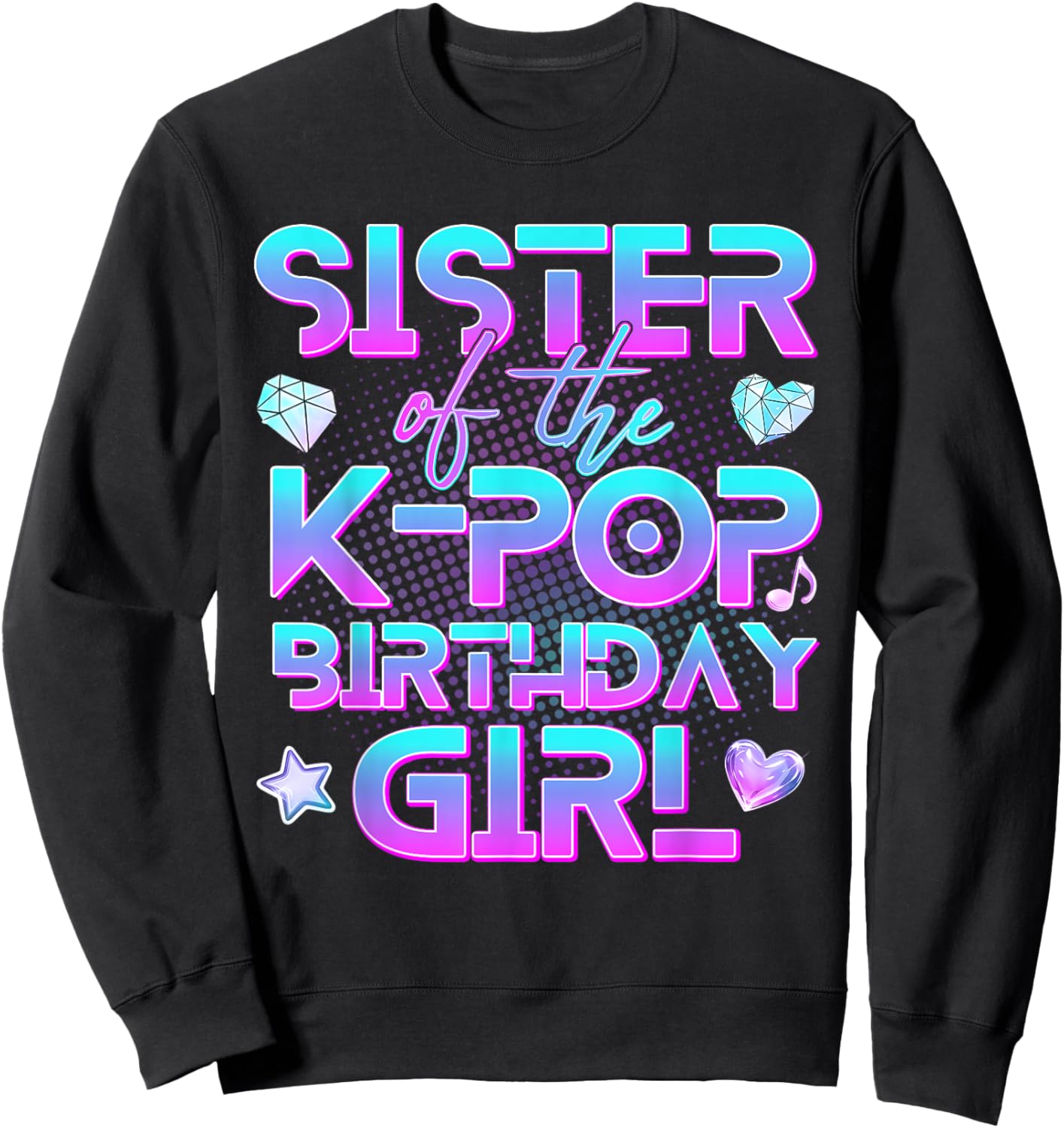 Sister of The K-Pop Birthday Girl Family Kpop Birthday Kids Sweatshirt - Sweatshirt | Black