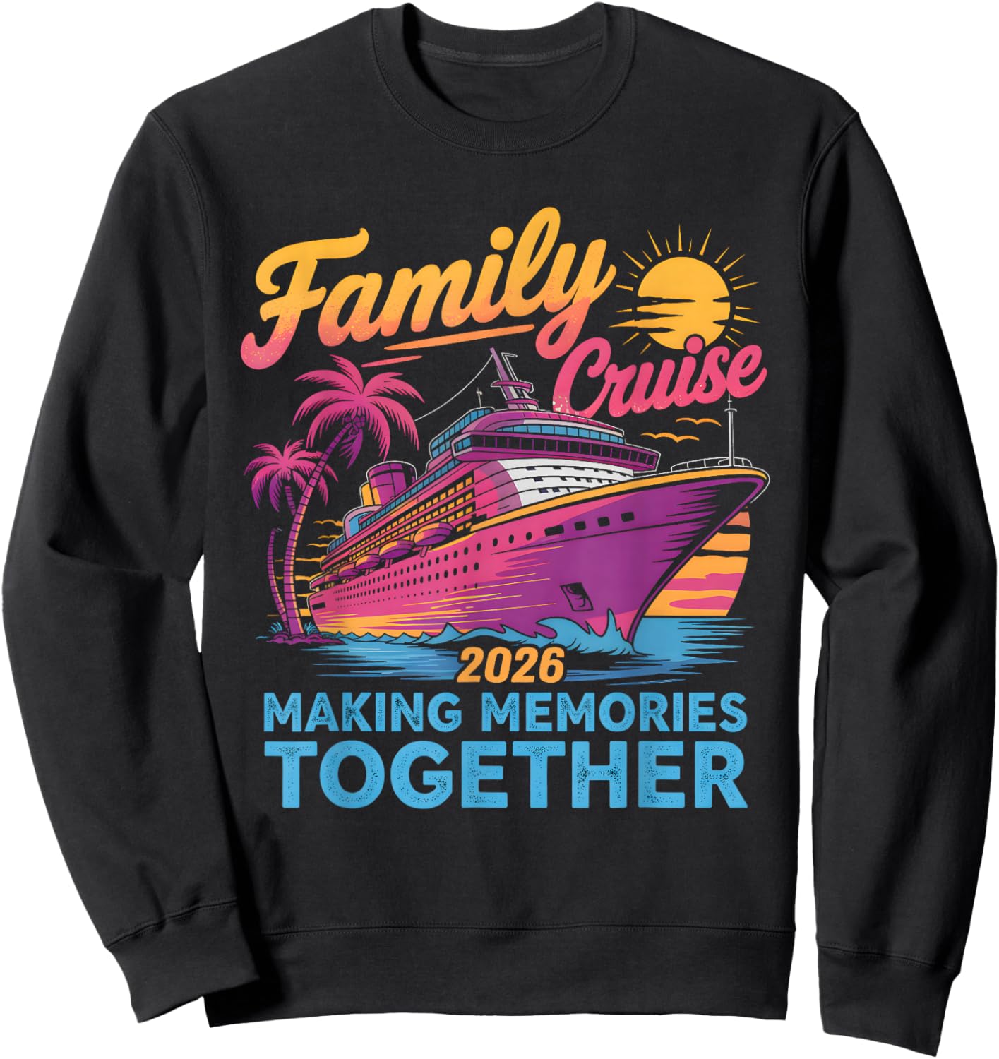 Family Cruise 2026 Making Memories Together Summer Matching Sweatshirt - Sweatshirt | Black