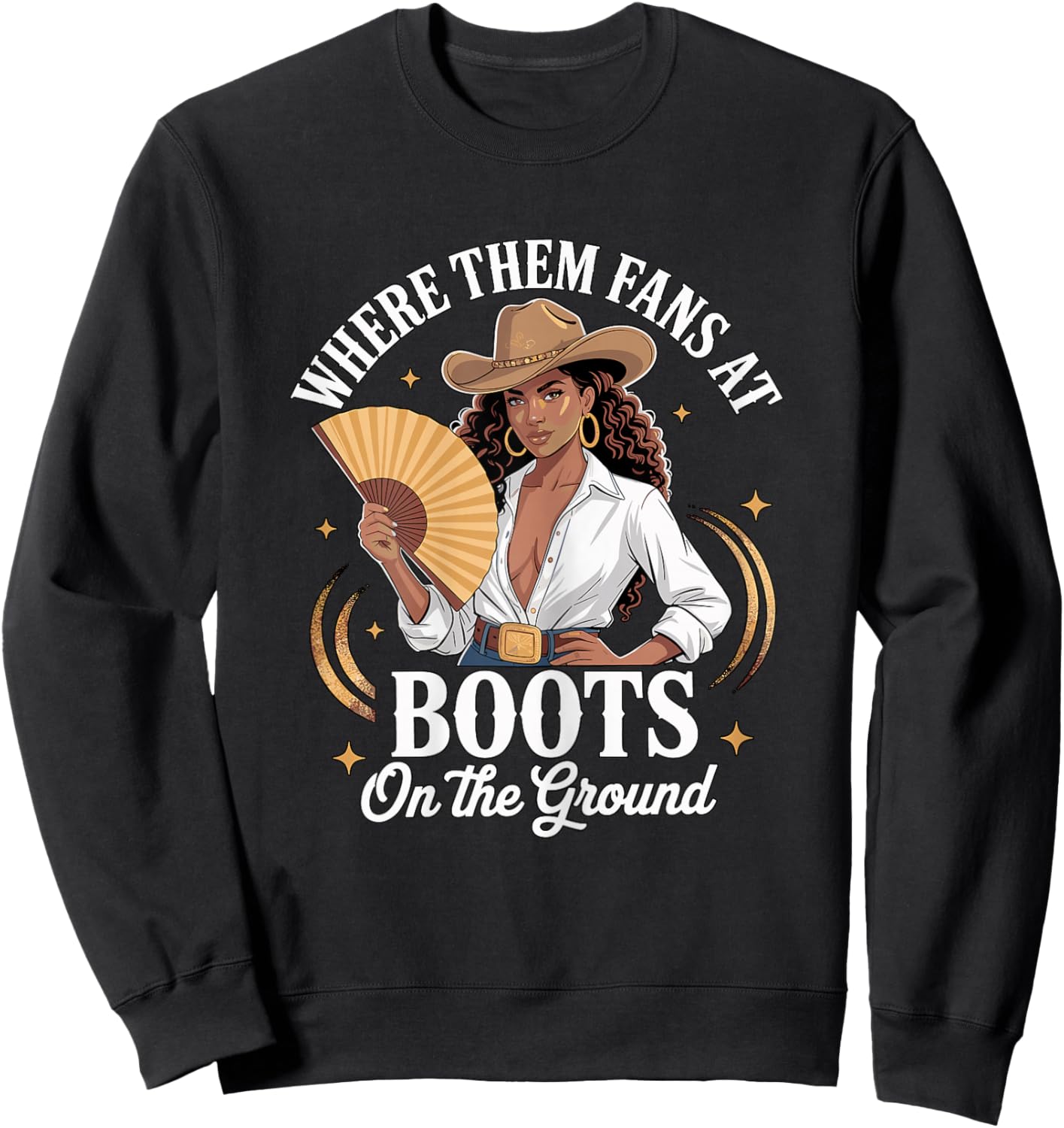 Where Them Fans at Boots On The Ground Country Girl Sweatshirt - Sweatshirt | Black