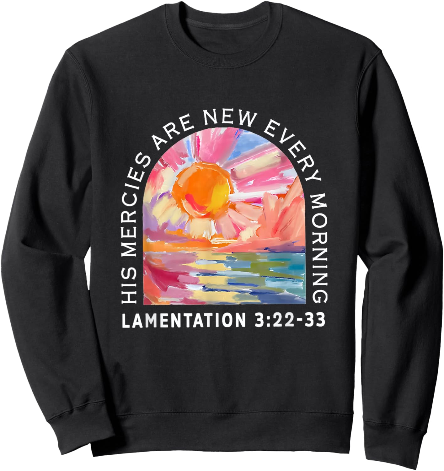 His Mercies Are New Every Morning Funny Christian Jesus Sweatshirt - Sweatshirt | Black