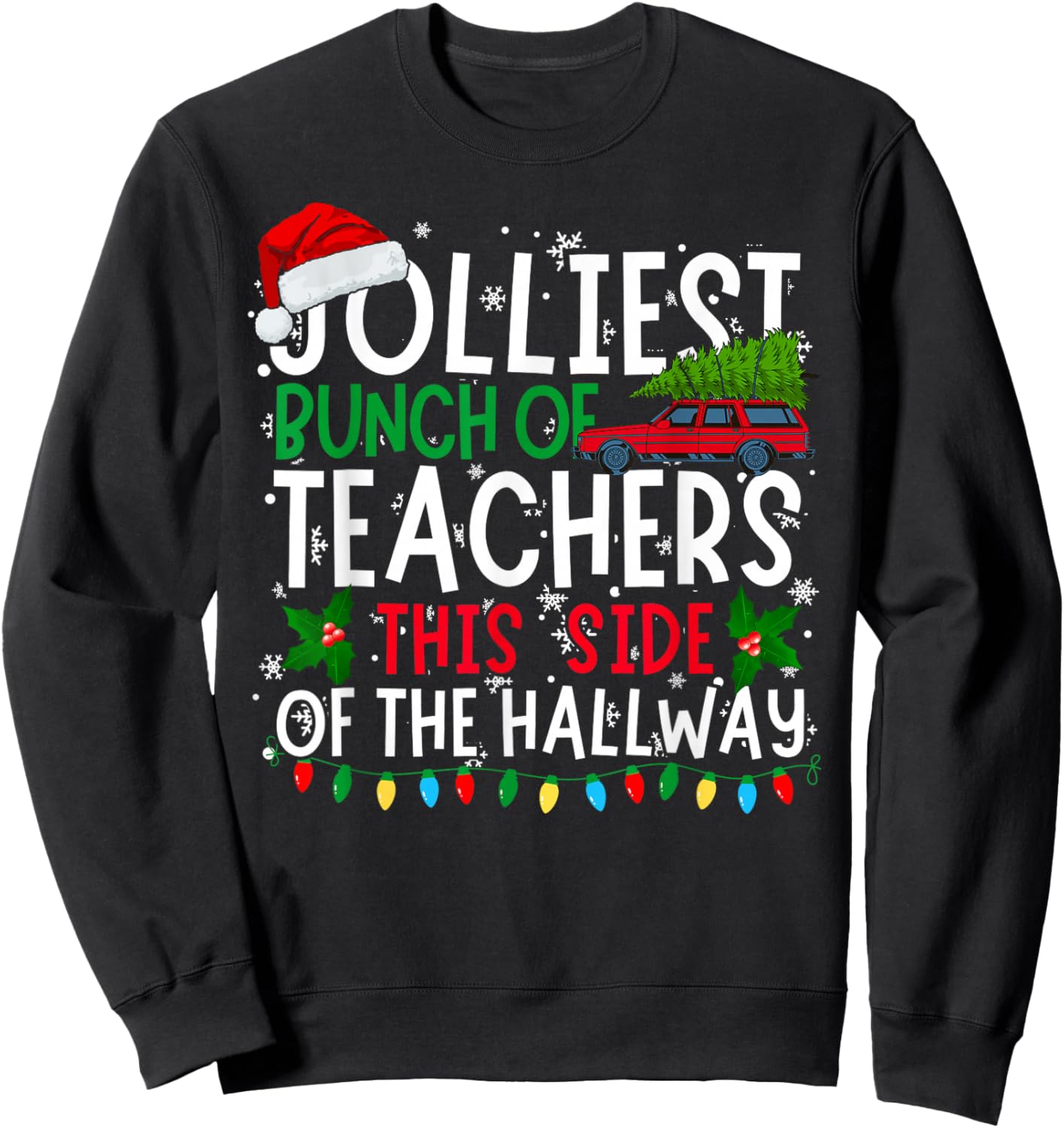 Jolliest Bunch of Teachers This Side Of The Hallway Xmas Sweatshirt - Sweatshirt | Black
