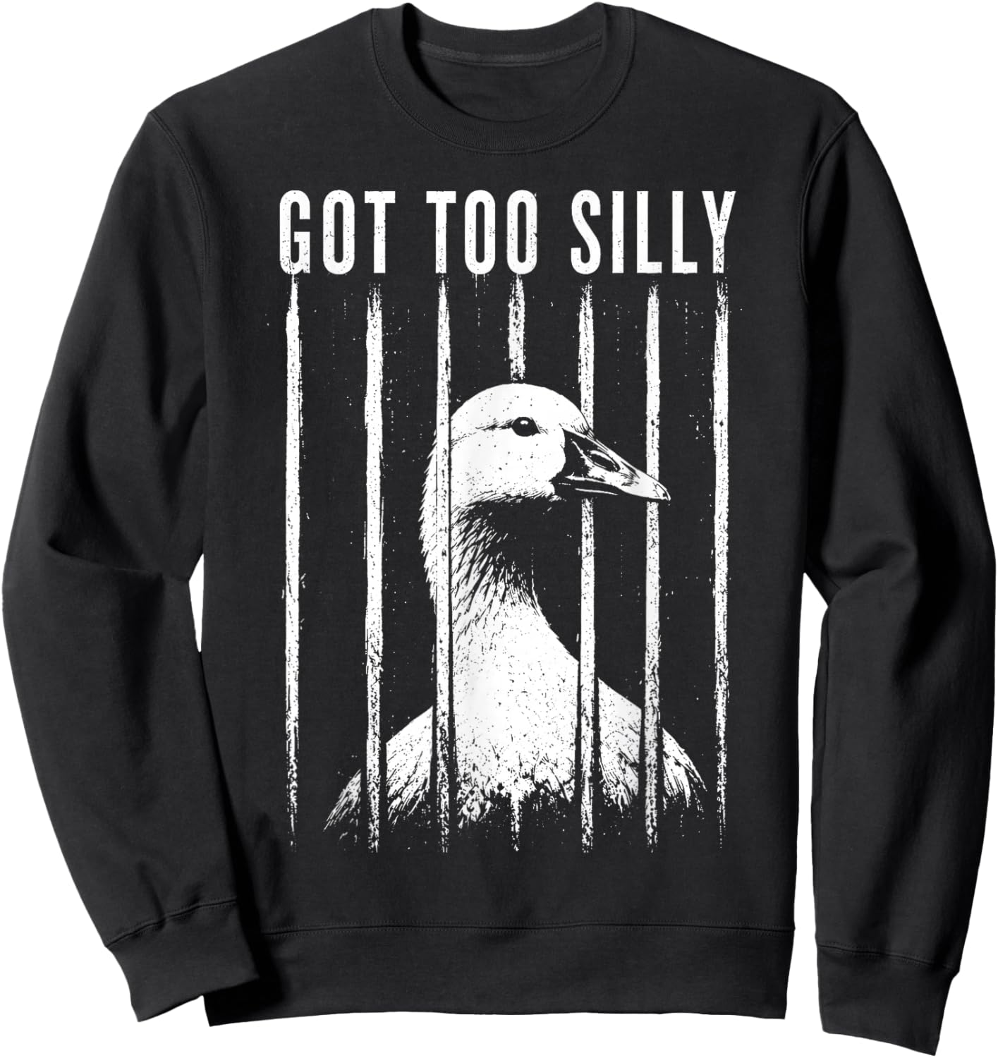 Got Too Silly Goose Pun Meme Jailbird Prison Funny Sweatshirt - Sweatshirt | Black
