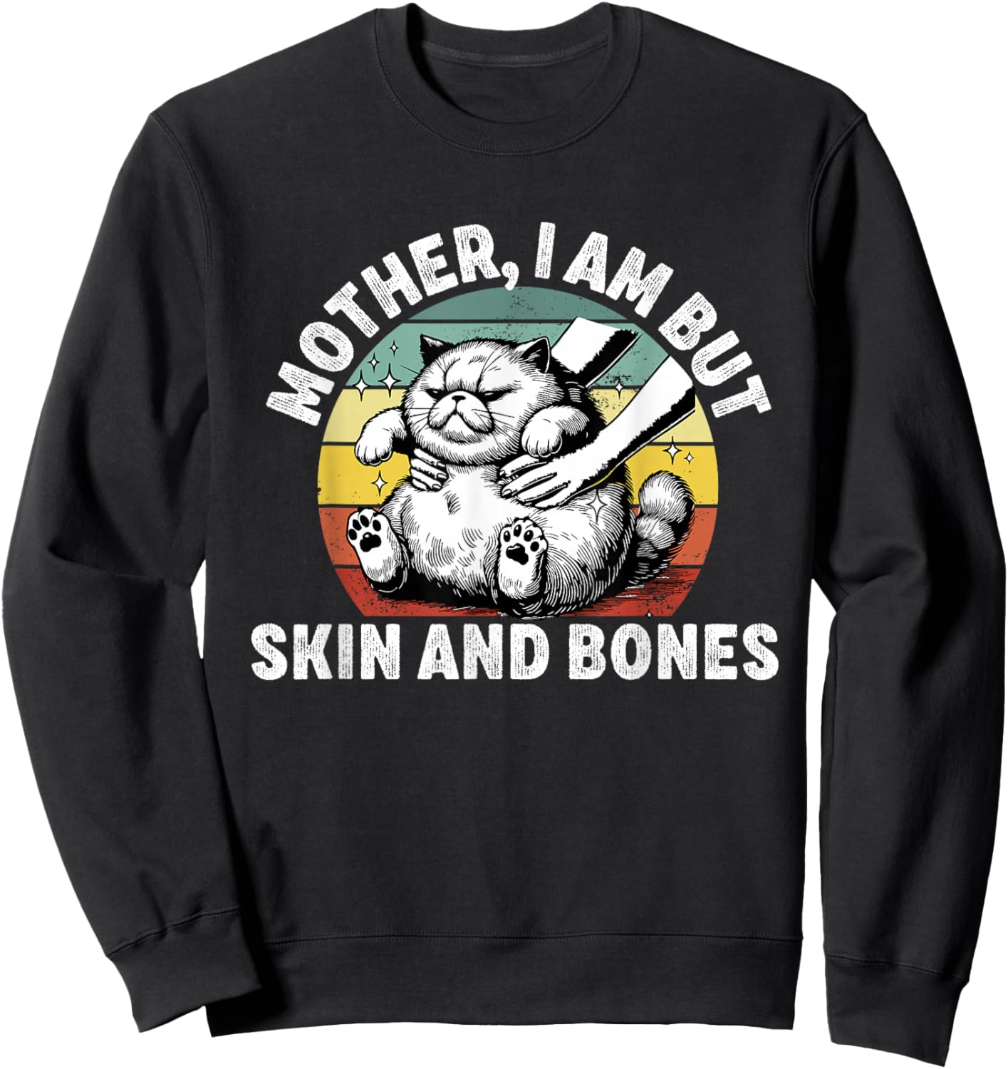 Mother i am but Skin and Bones Funny Mom Cat Owner Sweatshirt - Sweatshirt | Black
