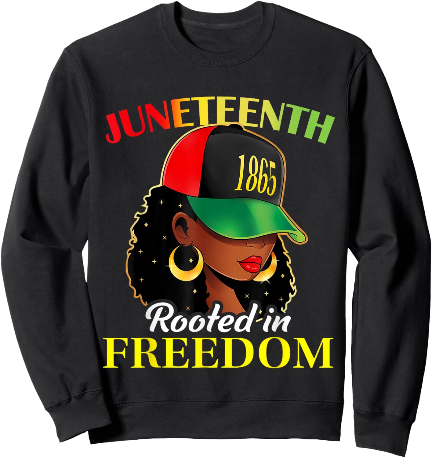 Juneteenth Black Afro Girl with Cap Woman Rooted in Freedom Sweatshirt - Sweatshirt | Black
