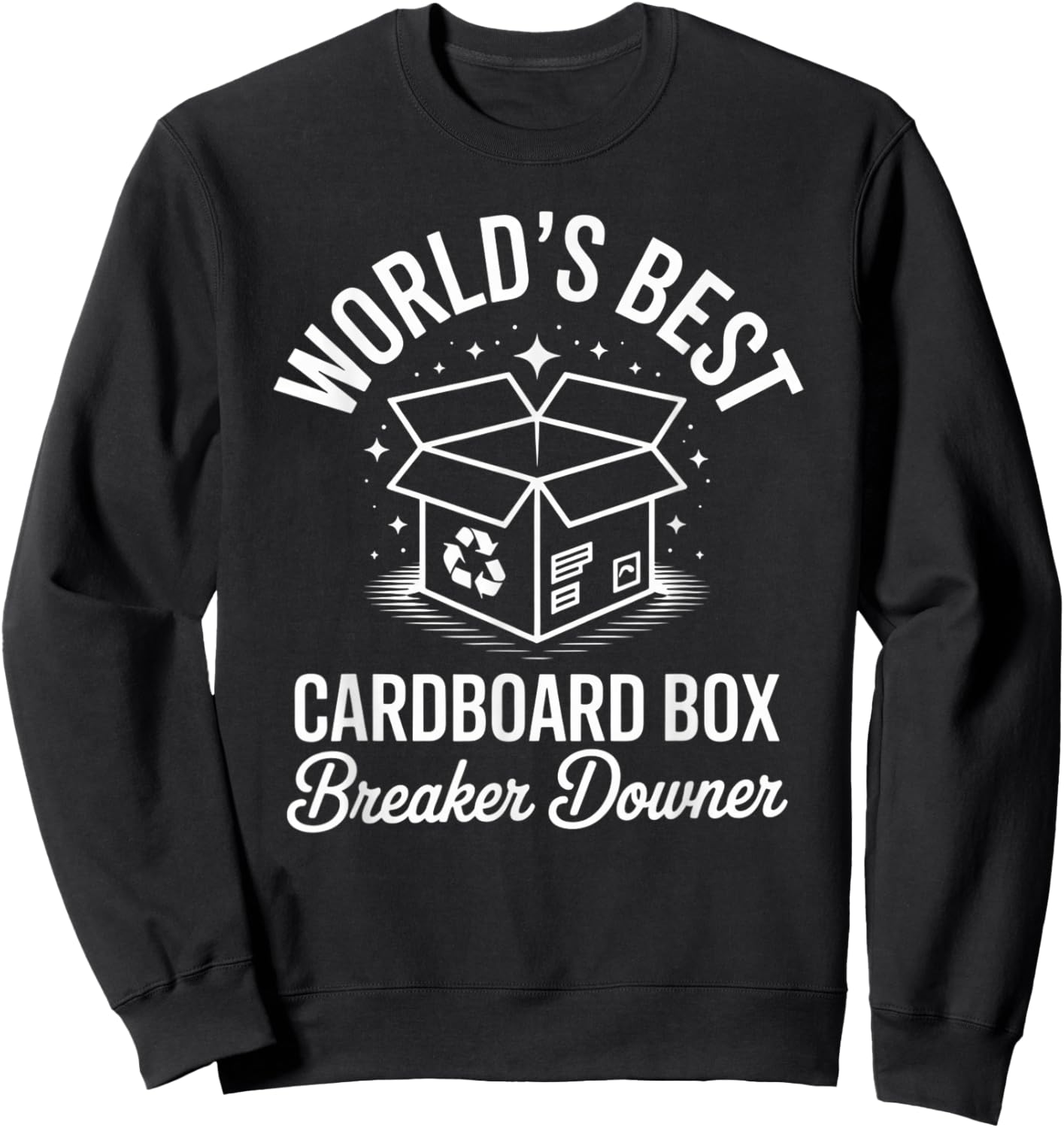Funny Cardboard Box Breaker Downer Sarcastic Recycling Hero Sweatshirt - Sweatshirt | Black