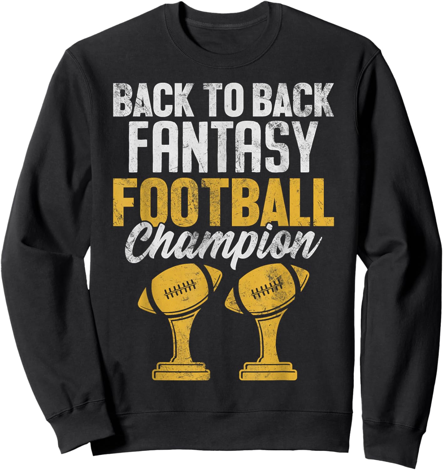 Back to Back Fantasy Football Champion FFL Draft Kickers Sweatshirt - Sweatshirt | Black