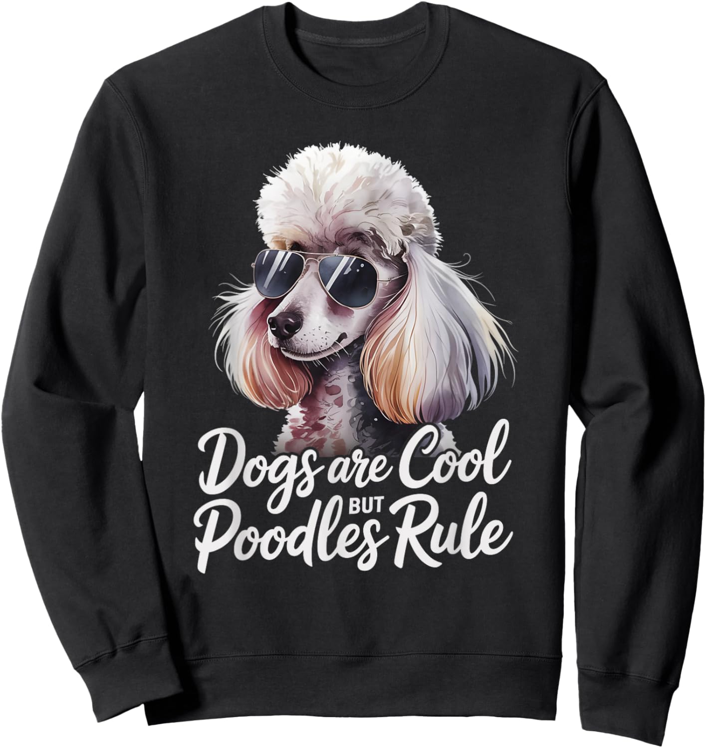 Poodle Lover Dogs Are Cool But Poodles Rule Poodle Sweatshirt - Sweatshirt | Black