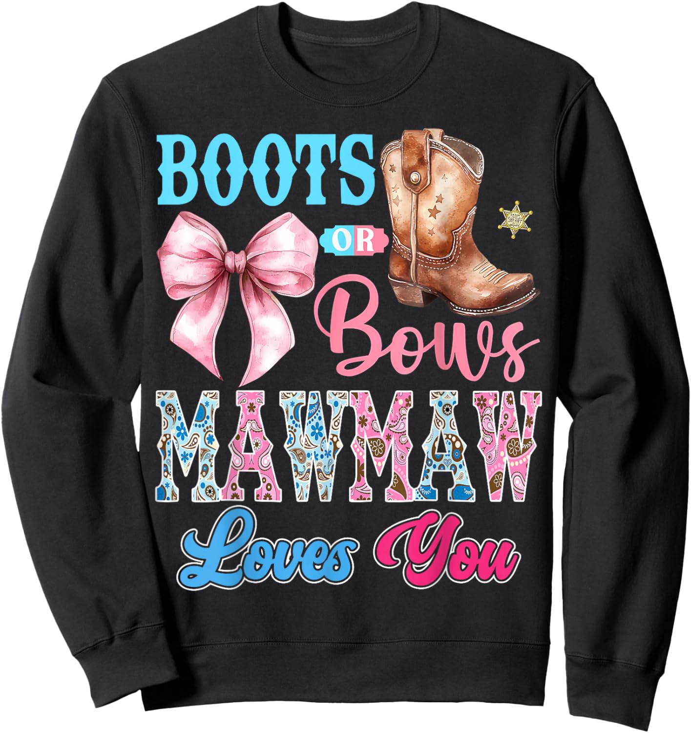 Boots or Bows Mawmaw Loves You Gender Reveal Party Sweatshirt - Sweatshirt | Black