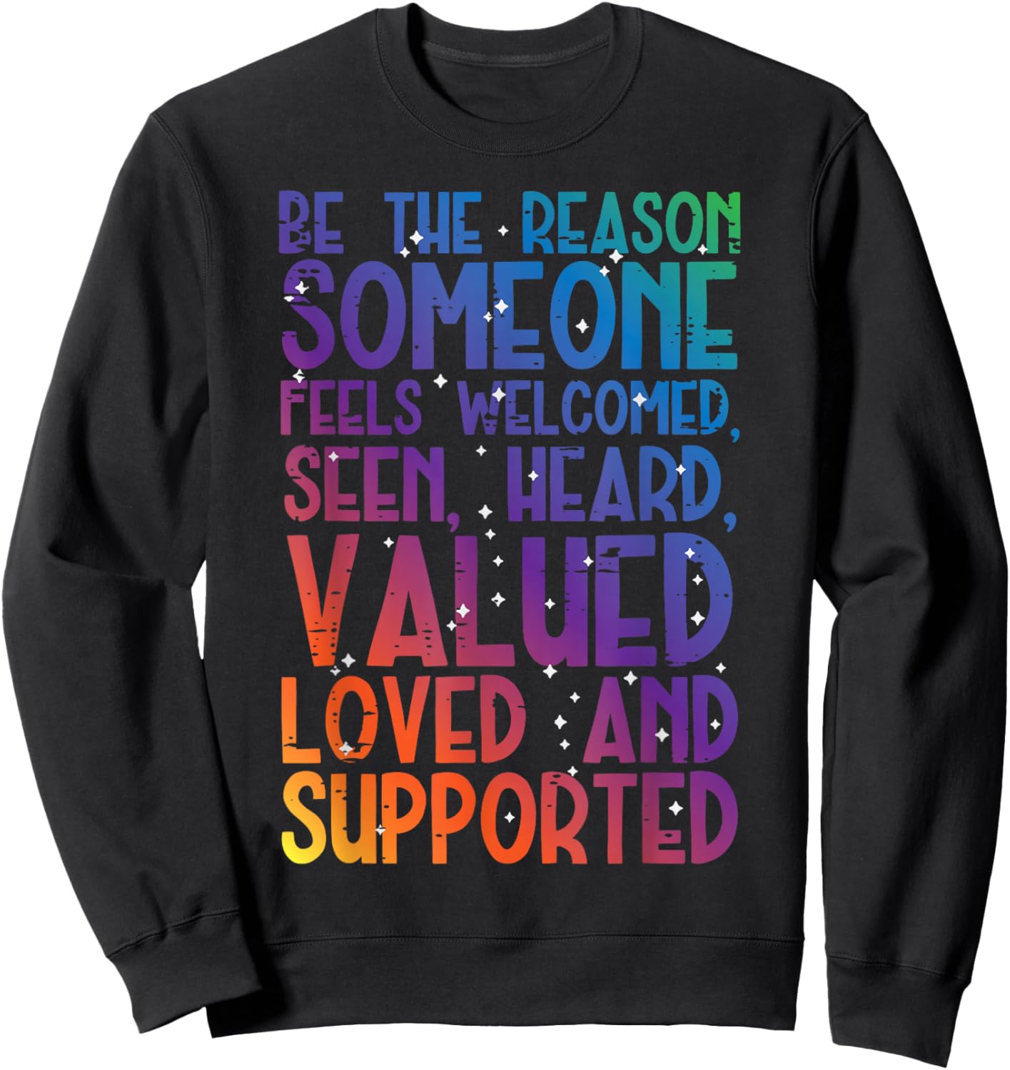 Be Reason Someone Feels Welcomed Gay LGBTQ Ally Men Women Sweatshirt - Sweatshirt | Black