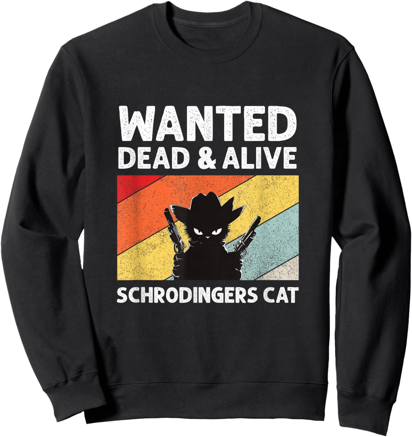 Quantum Mechanic Funny Clothing & Gifts Schrdinger's Cat Paradox Sweatshirt - Sweatshirt | Black