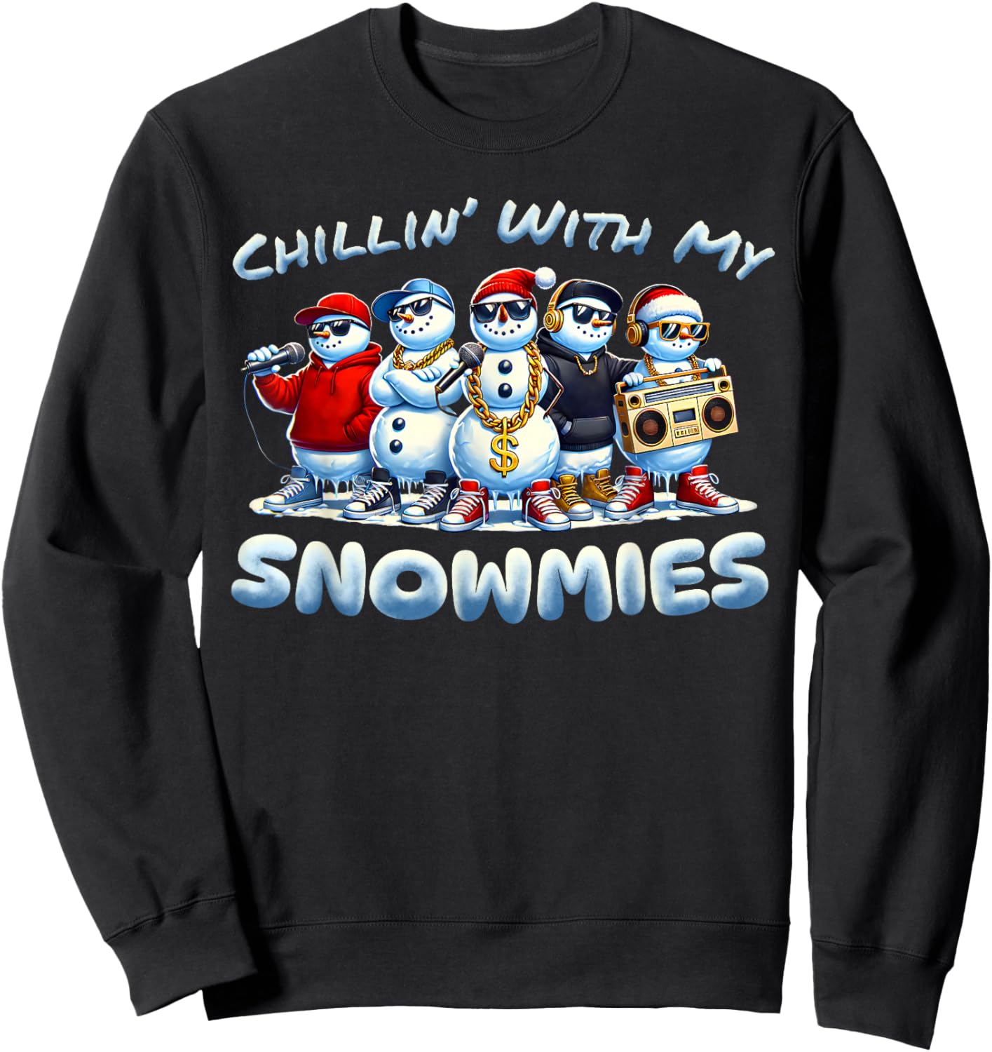Chillin With My Snowmies Snowman Christmas Hip-Hop Music Sweatshirt - Sweatshirt | Black
