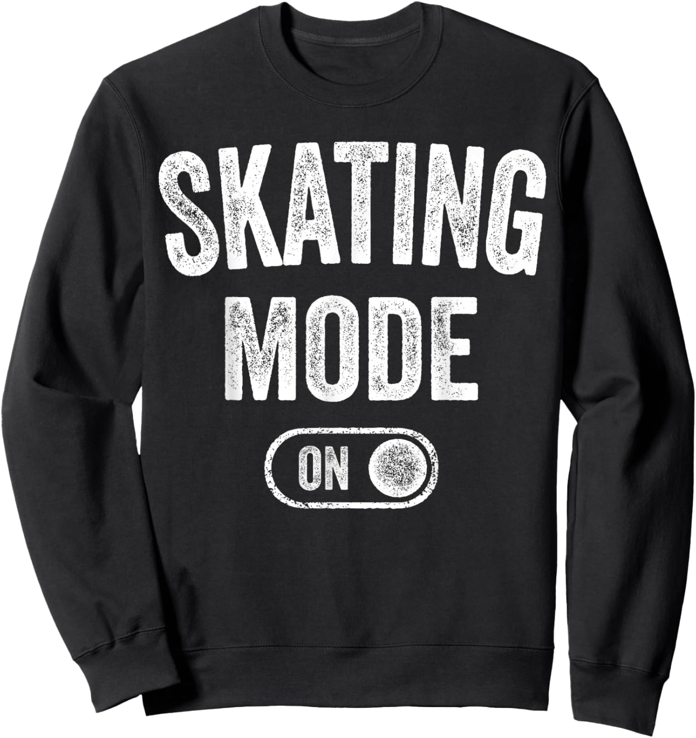 Skating Mode On Funny Skater Gift Roller Trick Master Coach Sweatshirt - Sweatshirt | Black