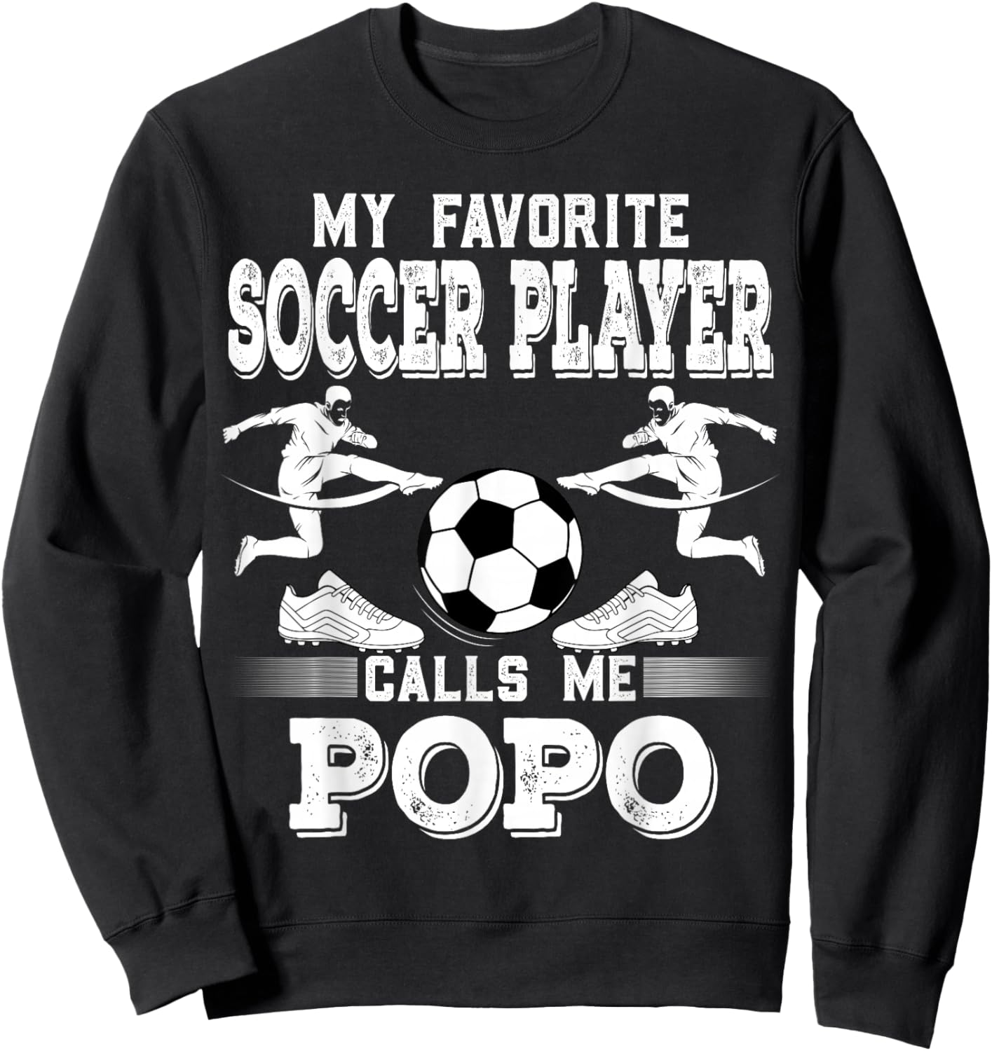 Soccer Player My Favorite Soccer Player Calls Me Popo Sweatshirt - Sweatshirt | Black