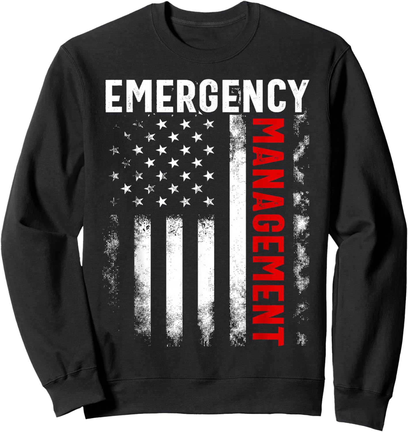 Funny Job Title Worker American Flag Emergency Management Sweatshirt - Sweatshirt | Black