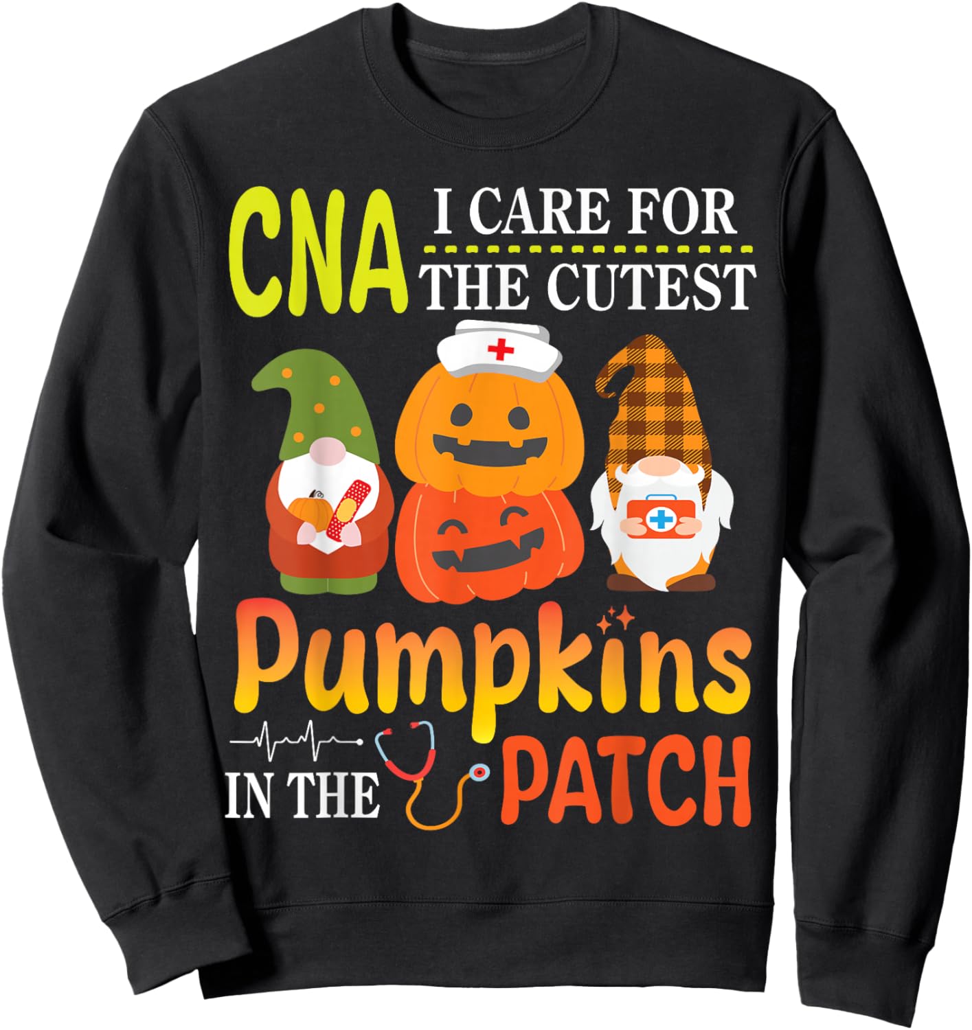 CNA I Care For The Cutest Pumpkins Patients In The Patch Sweatshirt - Sweatshirt | Black