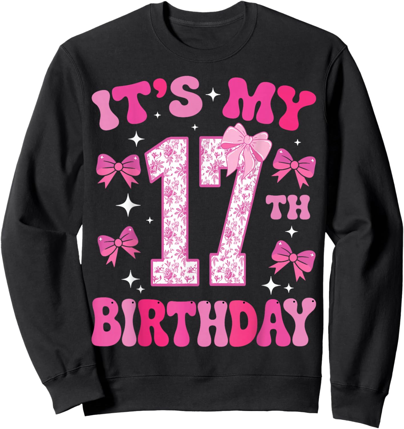 It's My 17th Birthday Girl Pink Coquette Bow 17 Year Old Fun Sweatshirt - Sweatshirt | Black