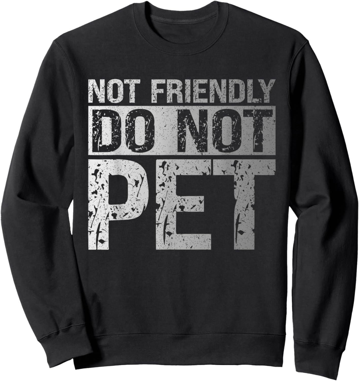 Not Friendly Do Not Pet Funny Emotional Support Human Sweatshirt - Sweatshirt | Black