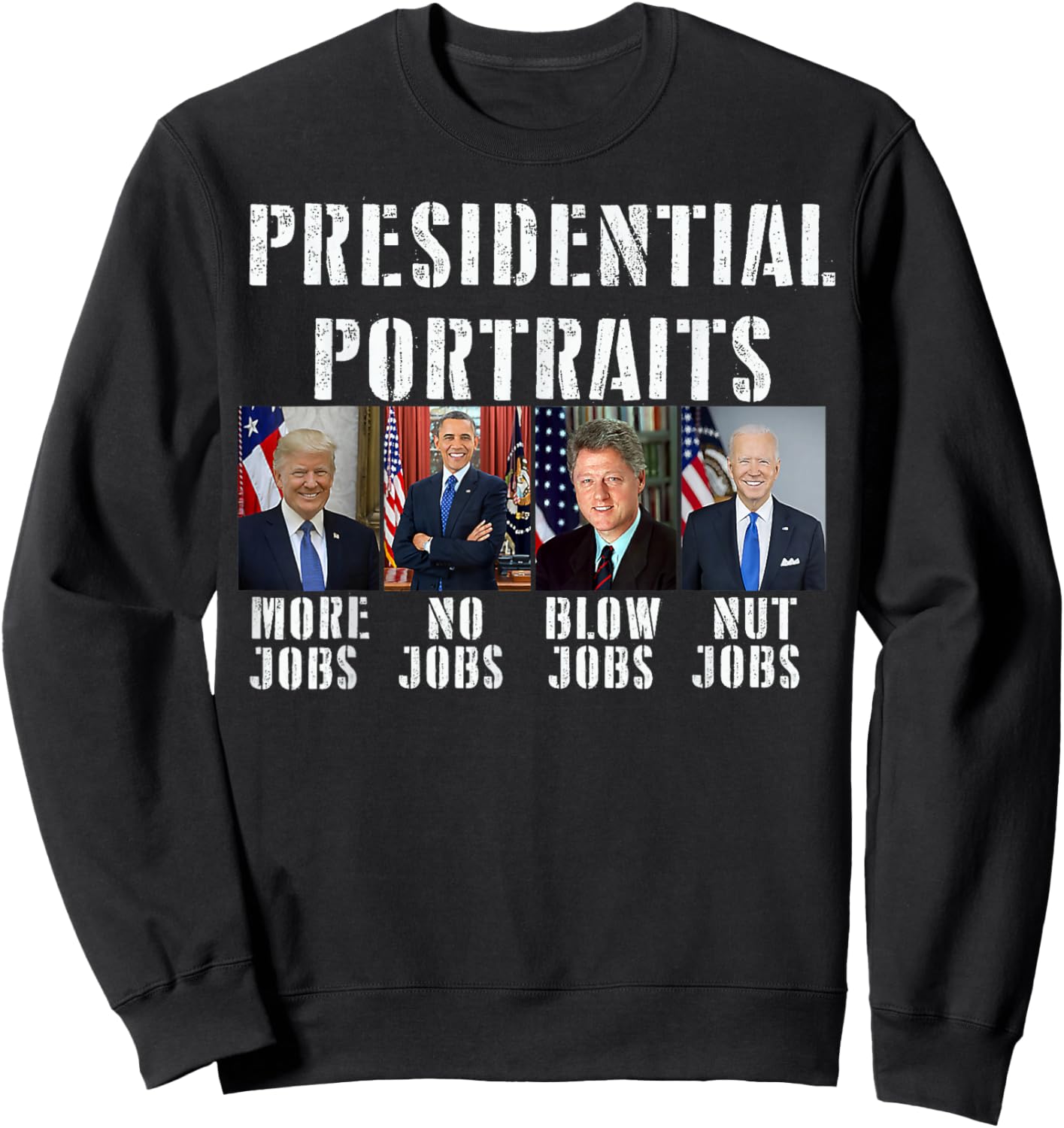 Humor Presidential Portraits Trump Obama Biden Clinton Sweatshirt - Sweatshirt | Black