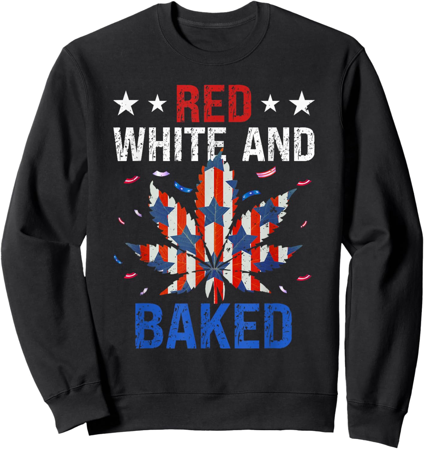 Red White Funny Baked Marijuana 420 Weed Cannabis Sweatshirt - Sweatshirt | Black