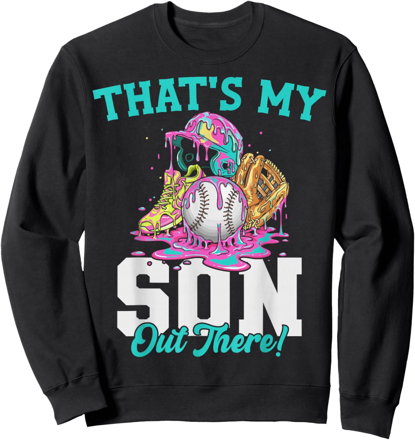 That's My Son Out There Baseball Ice Cream Drip Crossed Bats Sweatshirt - Sweatshirt | Black