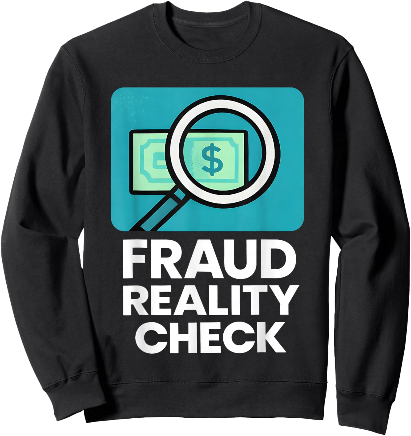 Fraud Reality Check Funny Women Sweatshirt - Sweatshirt | Black