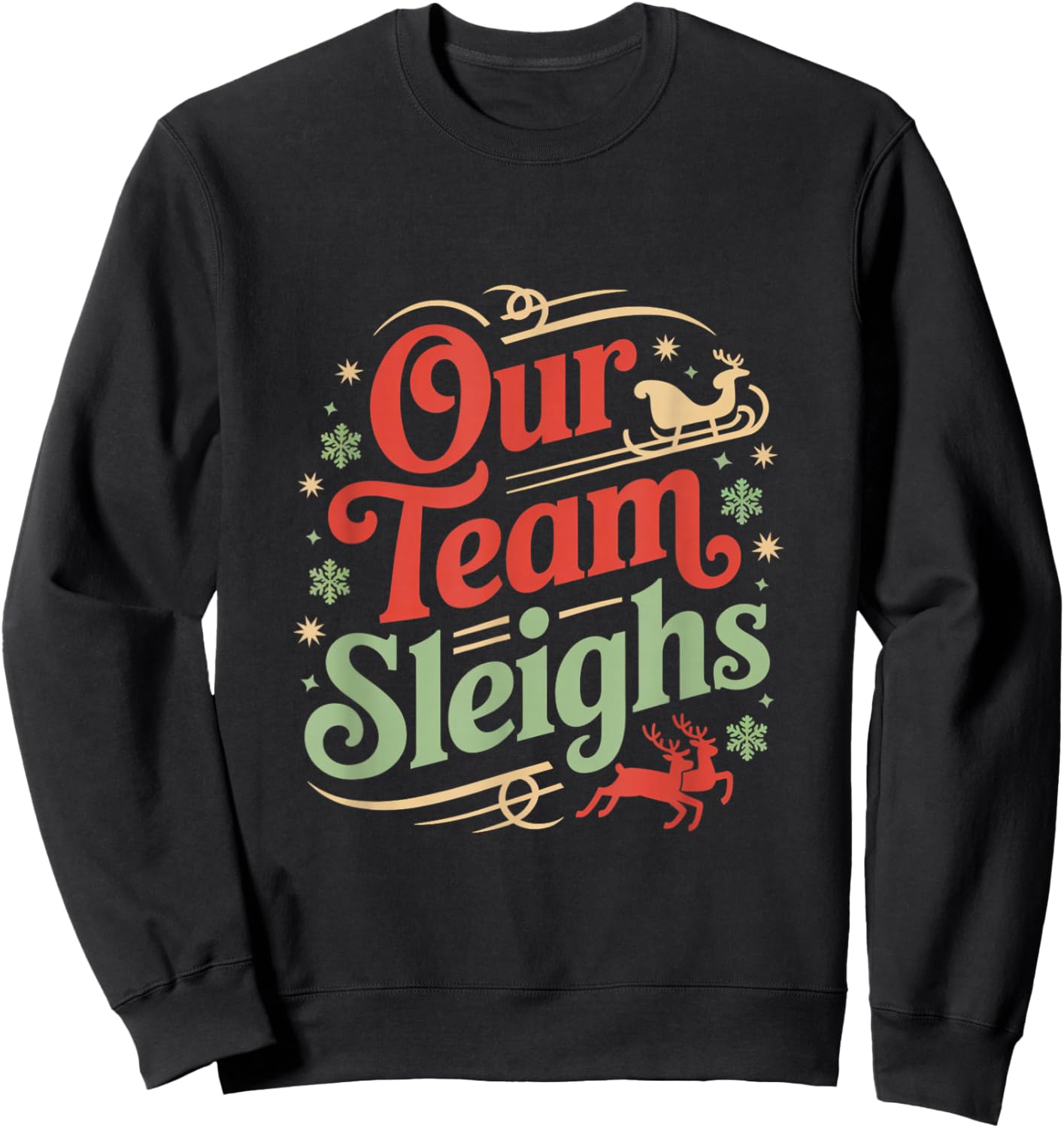 Our Team Sleighs Christmas Reindeers Santa's Workers Office Sweatshirt - Sweatshirt | Black