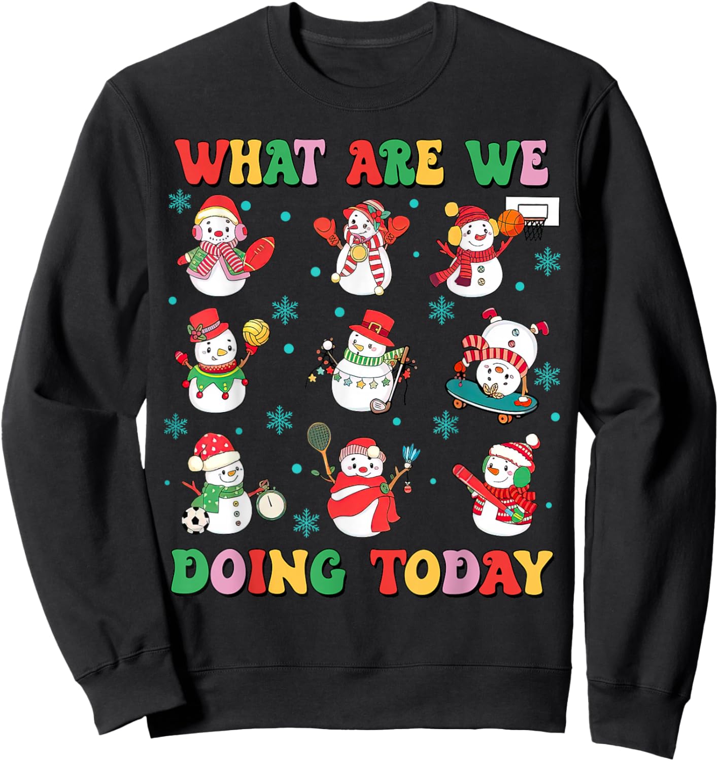 What Are We Doing Today PE Teacher Snowman Christmas Sweatshirt - Sweatshirt | Black