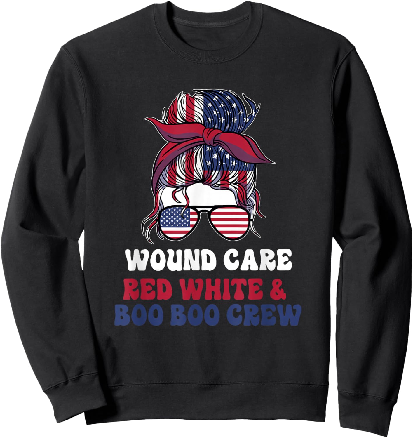 Wound Care Nurse Messy Bun July 4th American Sweatshirt - Sweatshirt | Black
