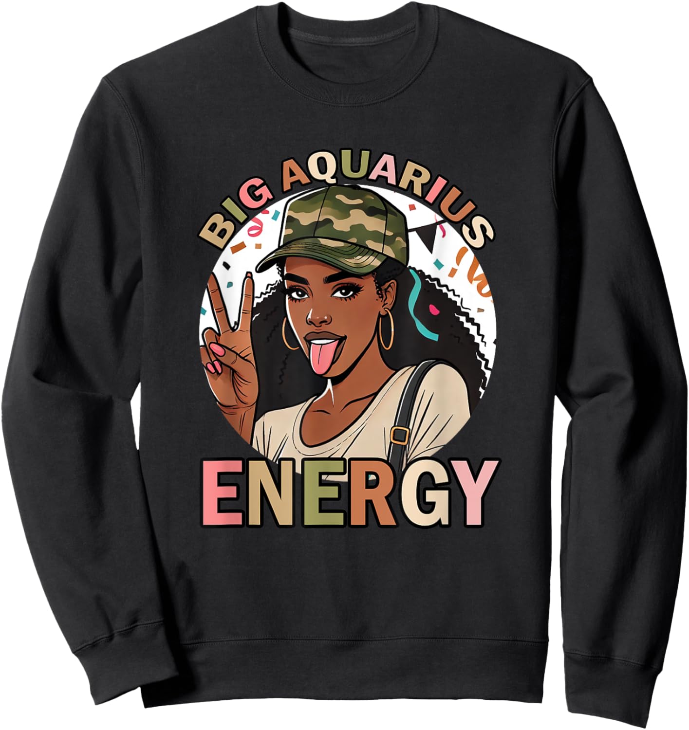 Big Aquarius Energy Black Woman Birthday Funny Camo Sweatshirt - Sweatshirt | Black