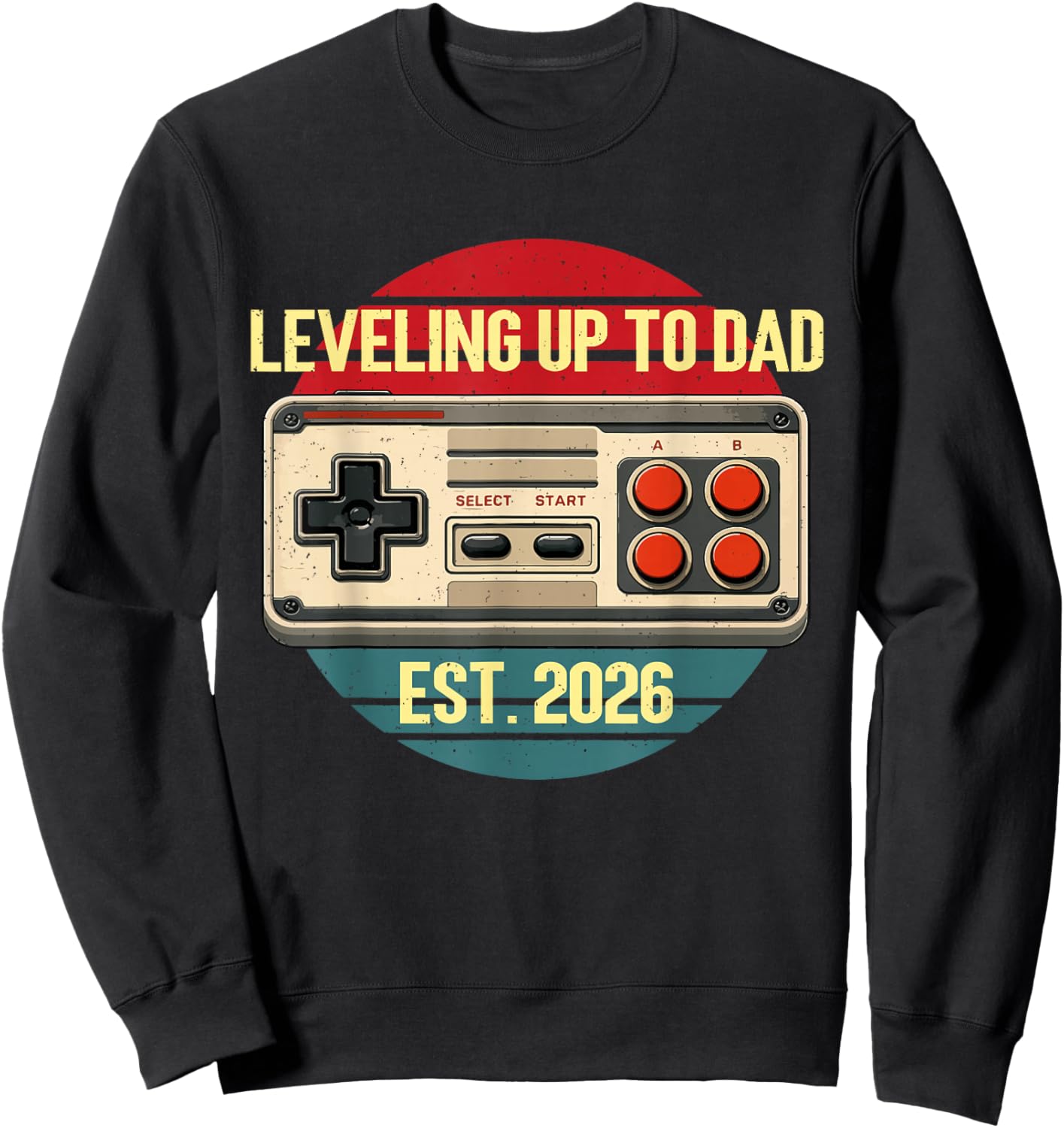 Fathers Day Leveling Up to Dad Est 2026 Gamer Sweatshirt - Sweatshirt | Black