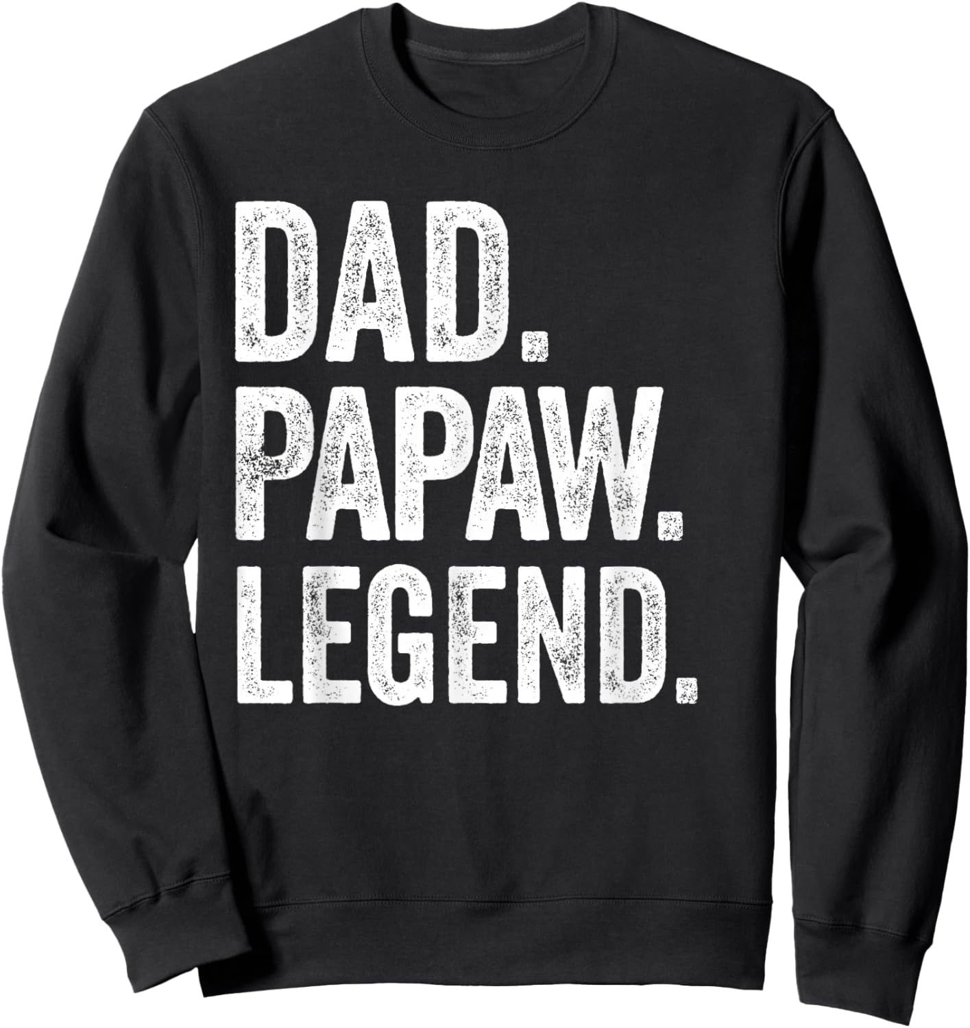 Dad Papaw Legend - Vintage Distressed Bold Papaw Graphic Sweatshirt - Sweatshirt | Black