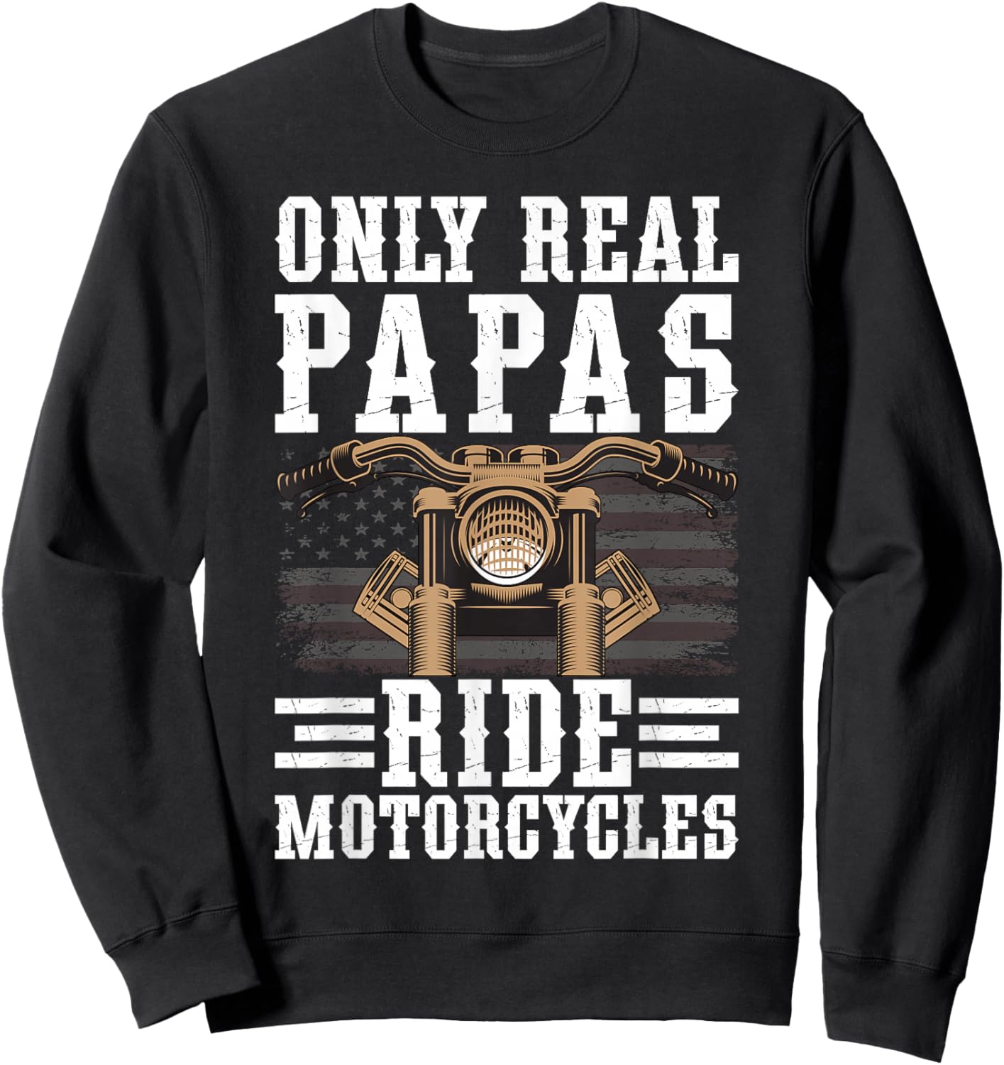 Real Papas Ride Motorcycles Biker Papa Motorcycle Rider Papa Sweatshirt - Sweatshirt | Black
